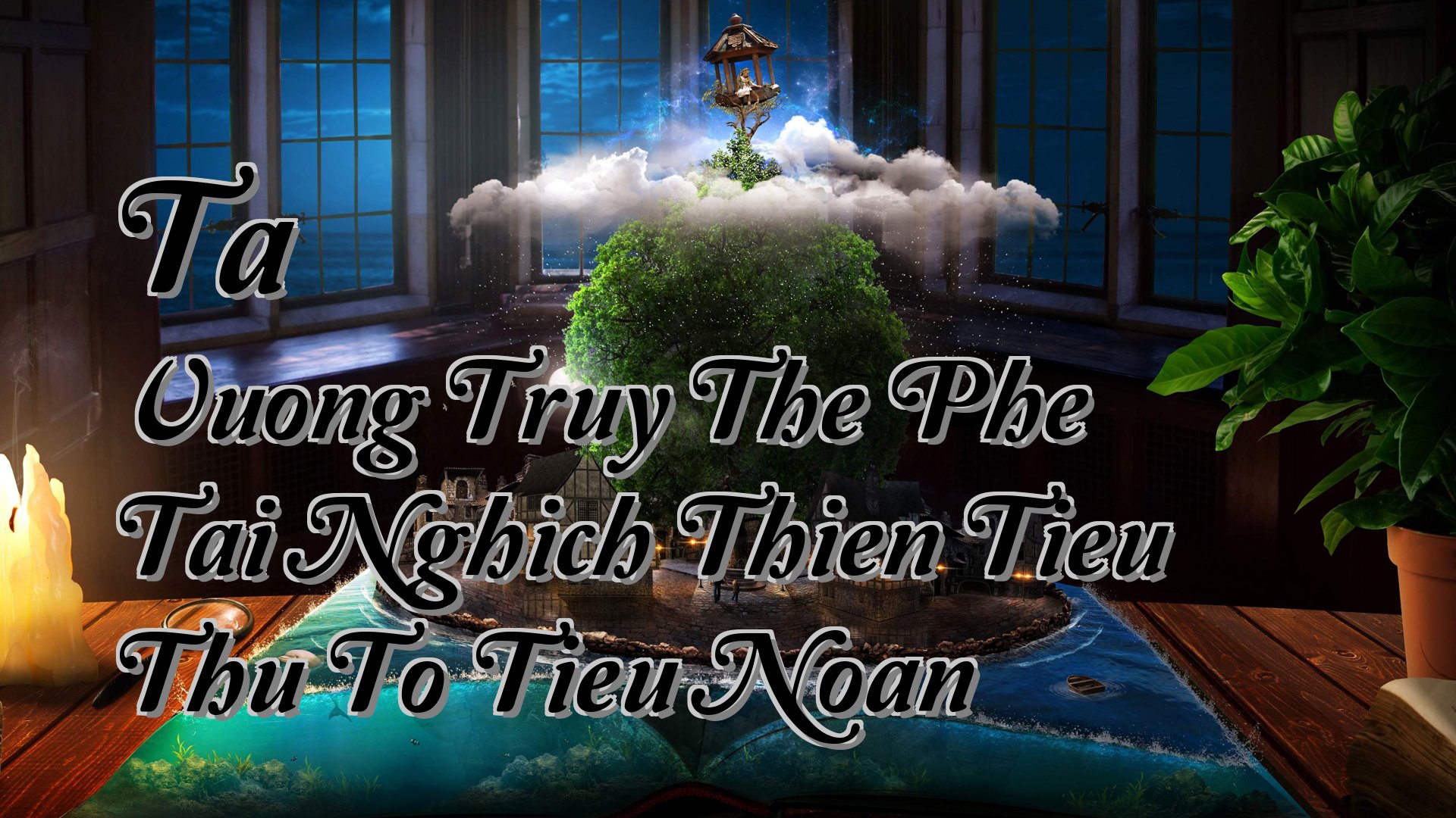 Cover image for Ta Vuong Truy The Phe Tai Nghich Thien Tieu Thu To Tieu Noan