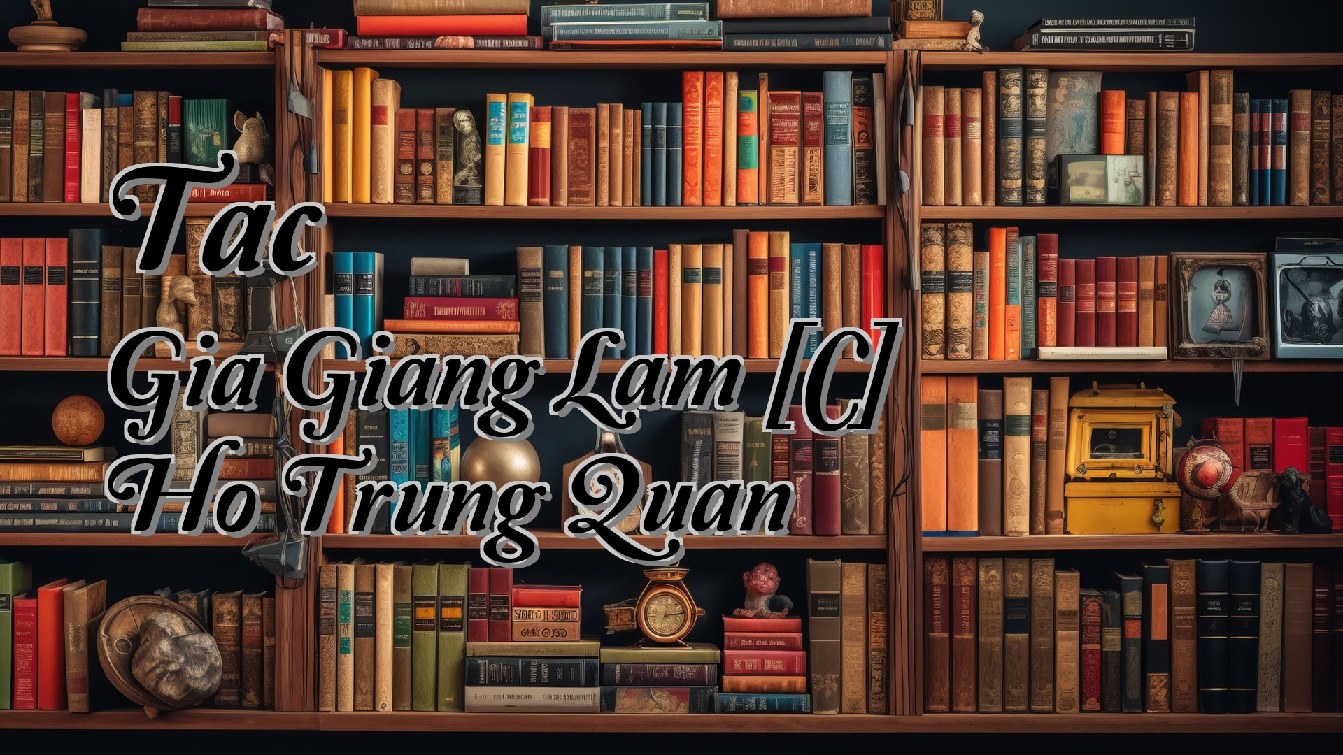 cover-Tac Gia Giang Lam [C] Ho Trung Quan