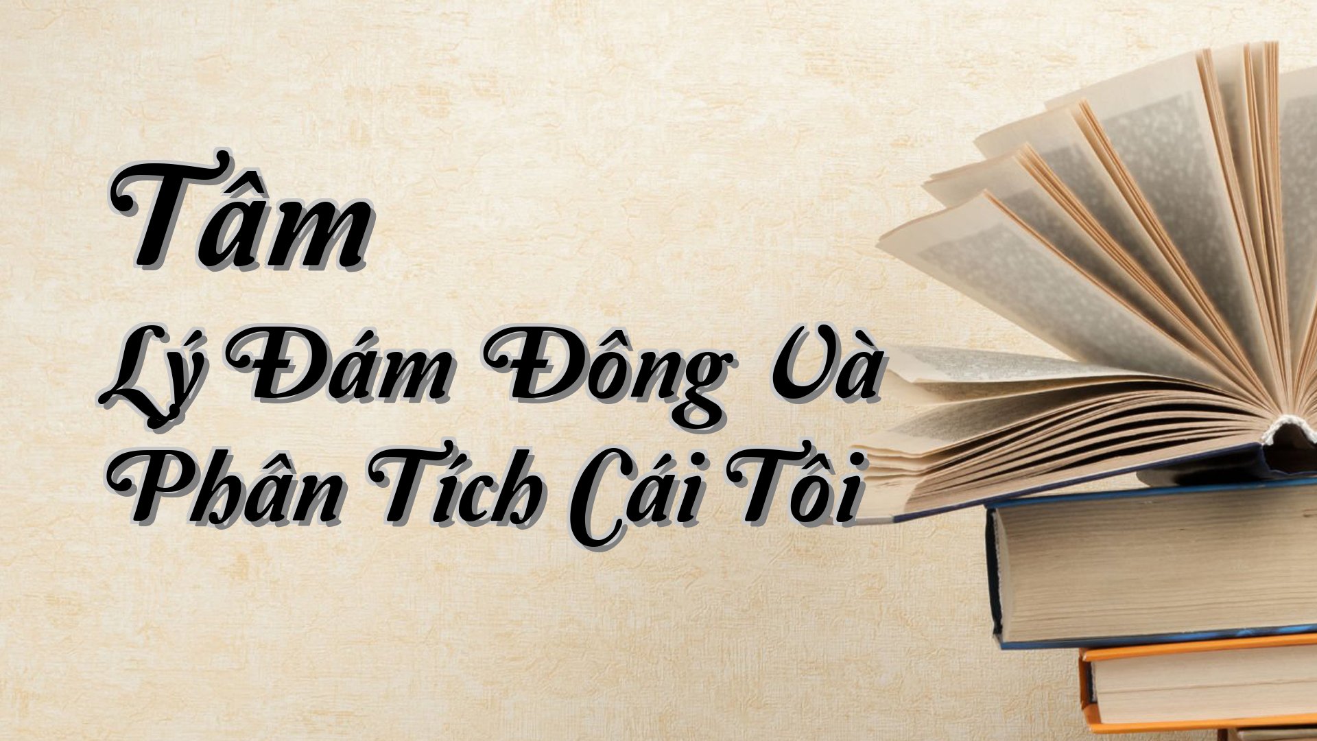 Cover image for Tâm Lý Đám Đông Và Phân Tích Cái Tôi