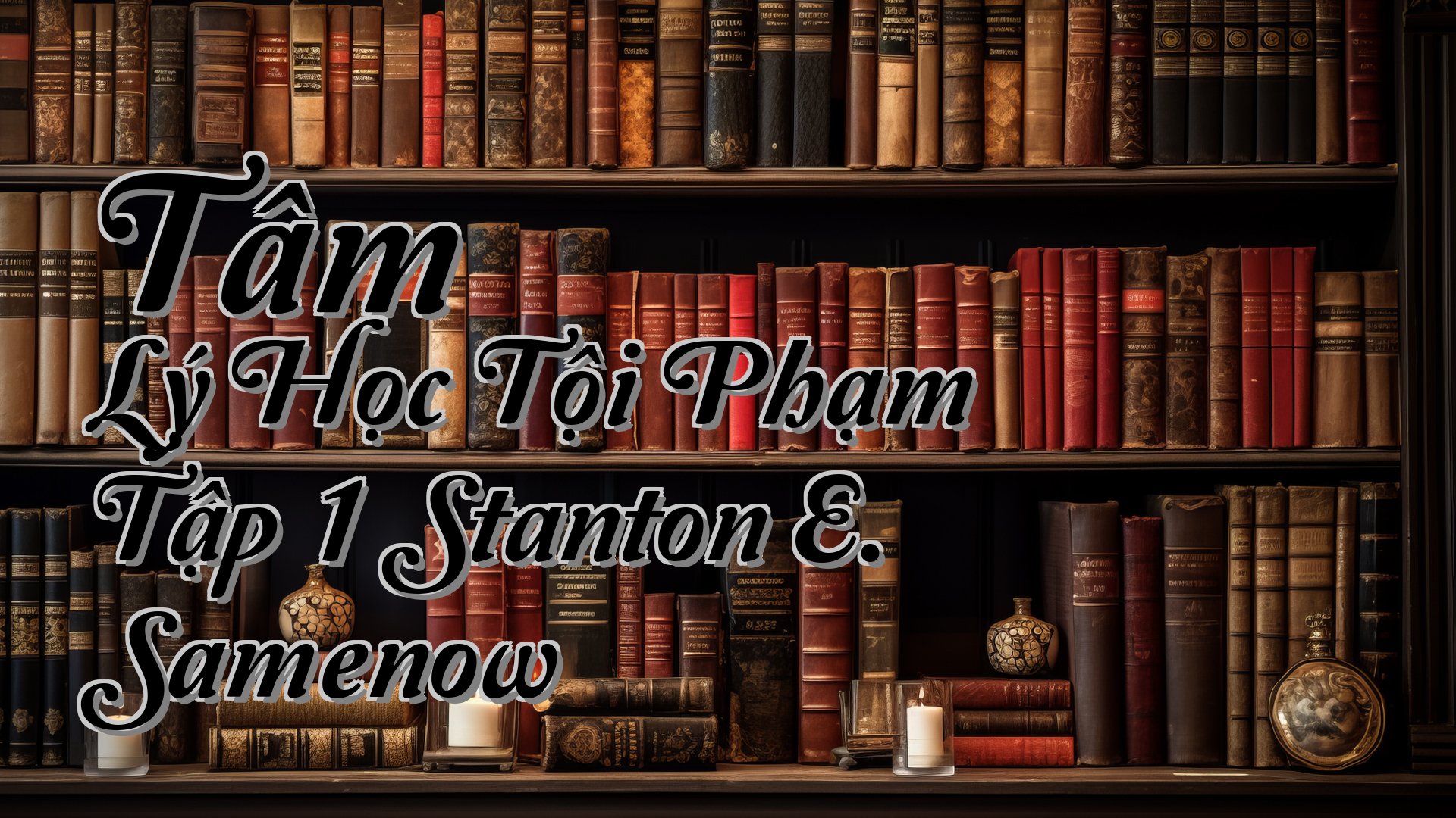 cover-Tâm Lý Học Tội Phạm Tập 1 Stanton E. Samenow