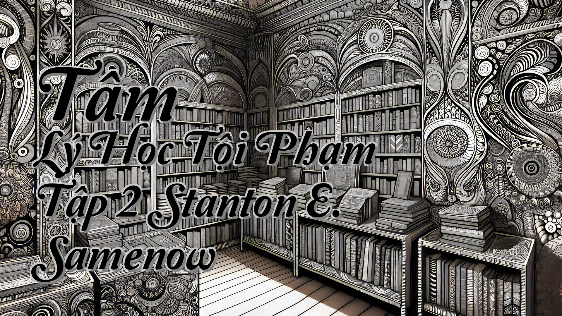 cover-Tâm Lý Học Tội Phạm Tập 2 Stanton E. Samenow