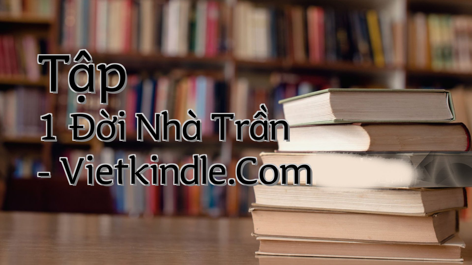 cover-Tập 1 Đời Nhà Trần - Vietkindle.Com