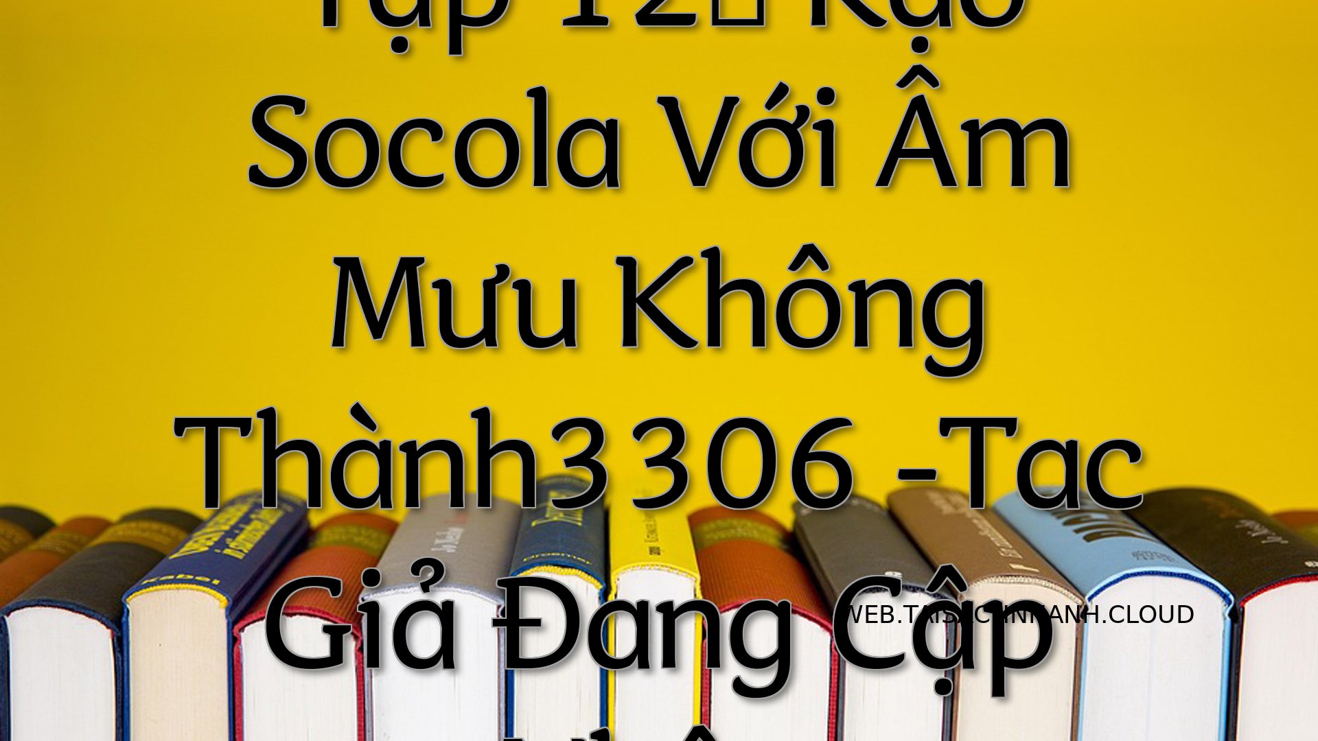 Cover Tap 12： Kao Socola V.jpg