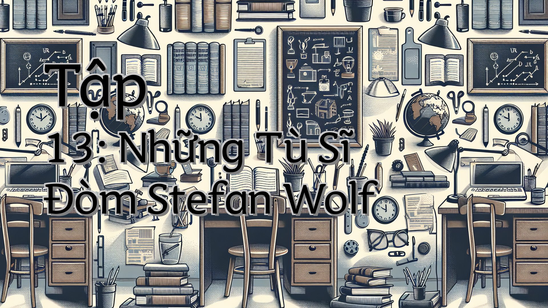 cover-Tập 13: Những Tù Sĩ Đòm Stefan Wolf
