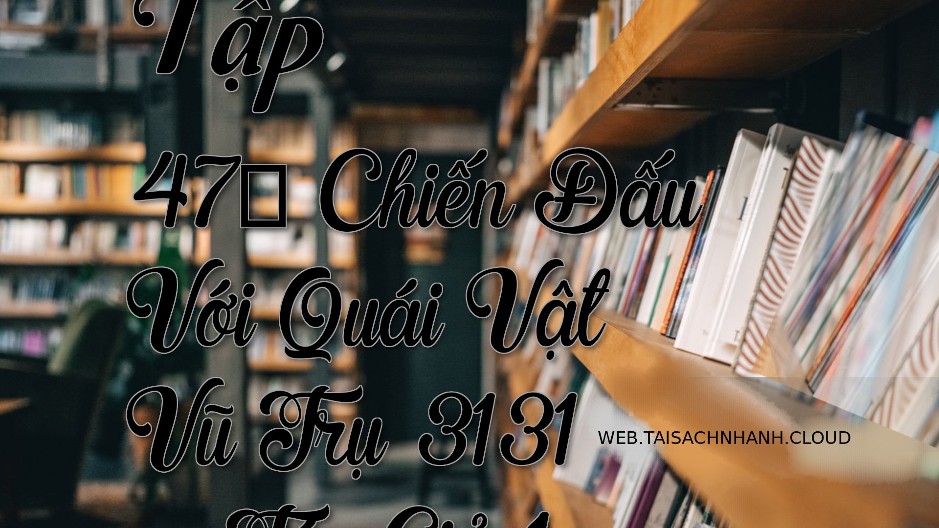 Cover Tap 47： Chien Dau Vo.jpg