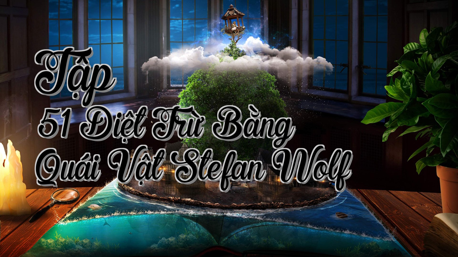 cover-Tập 51 Diệt Trừ Bằng Quái Vật Stefan Wolf