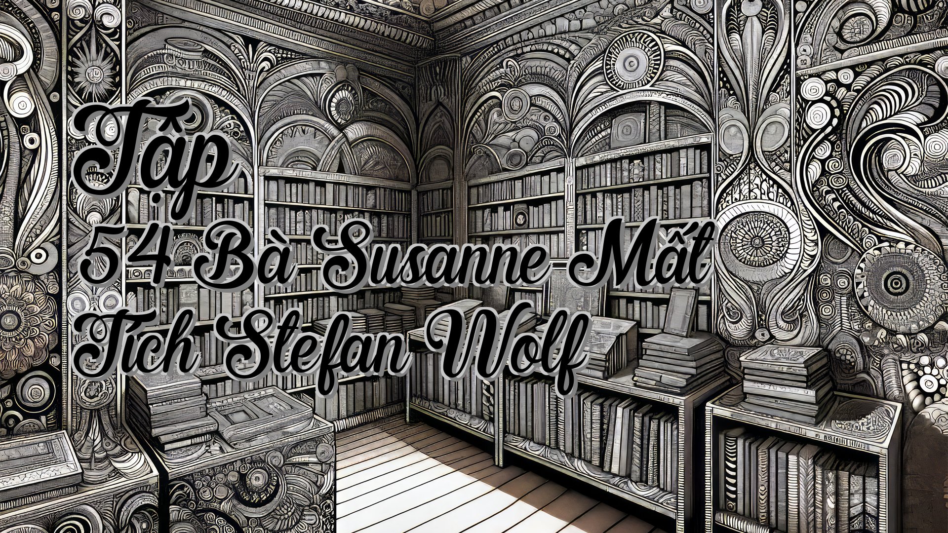 cover-Tập 54 Bà Susanne Mất Tích Stefan Wolf