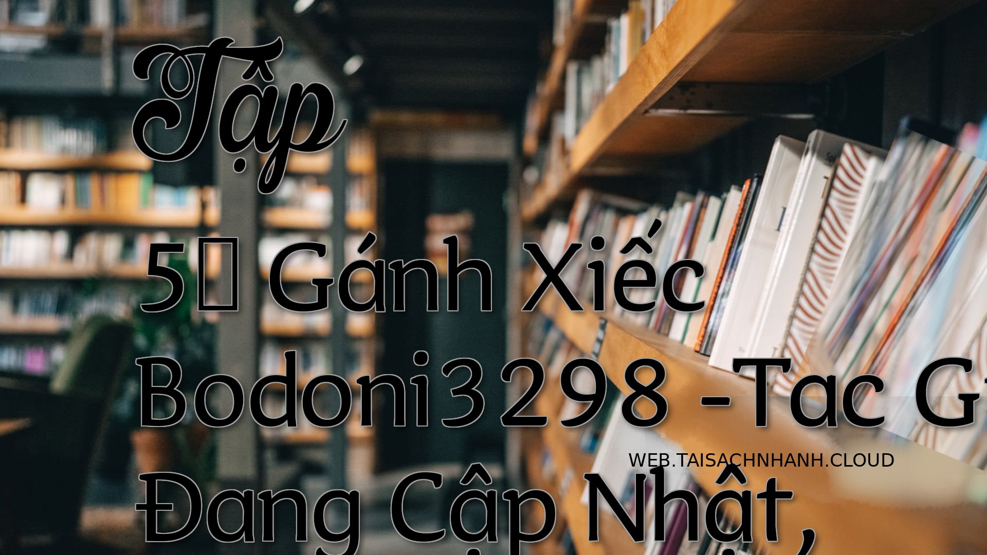 Cover Tap 5： Ganh Xiec Bod.jpg