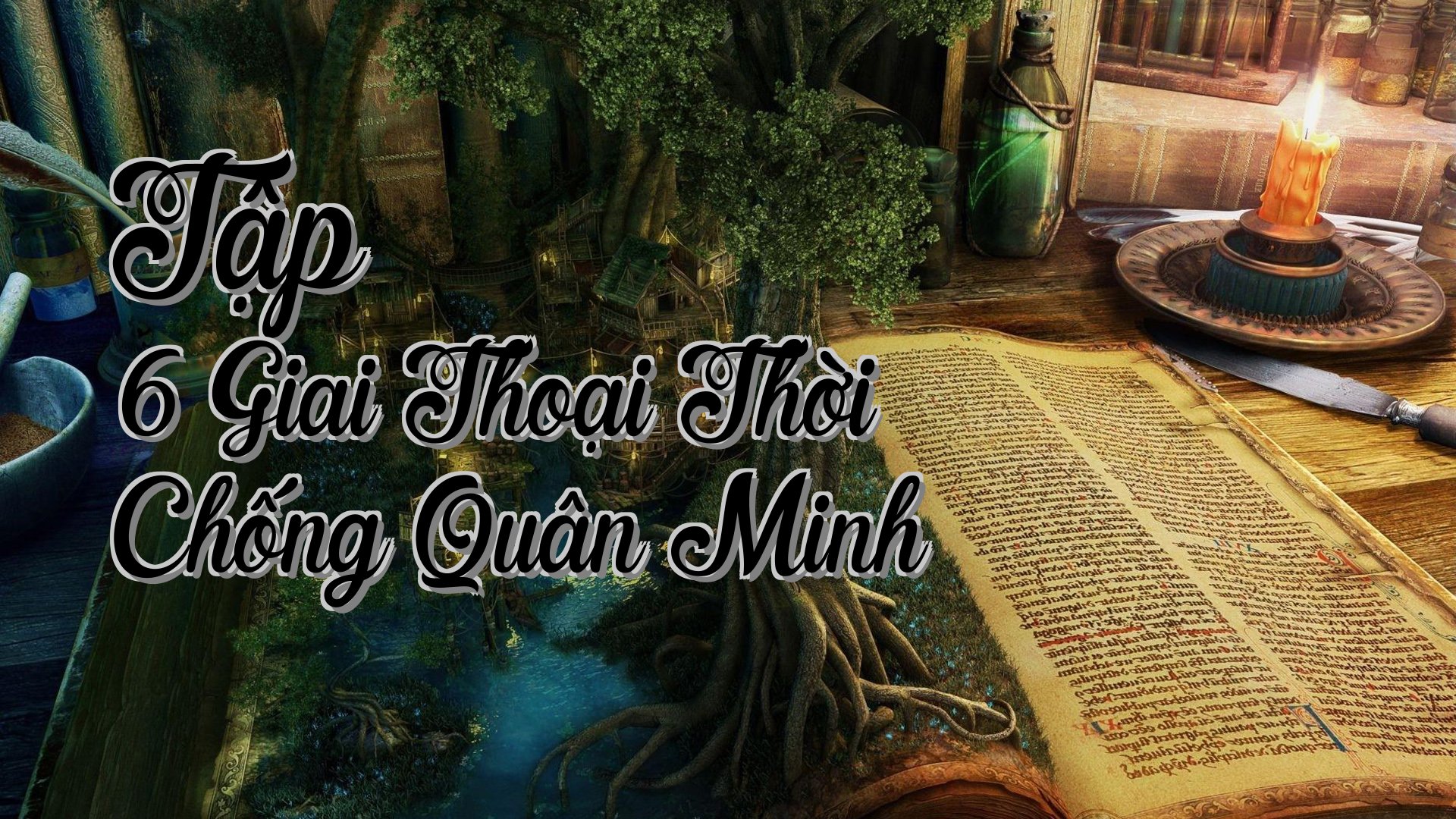 cover-Tập 6 Giai Thoại Thời Chống Quân Minh