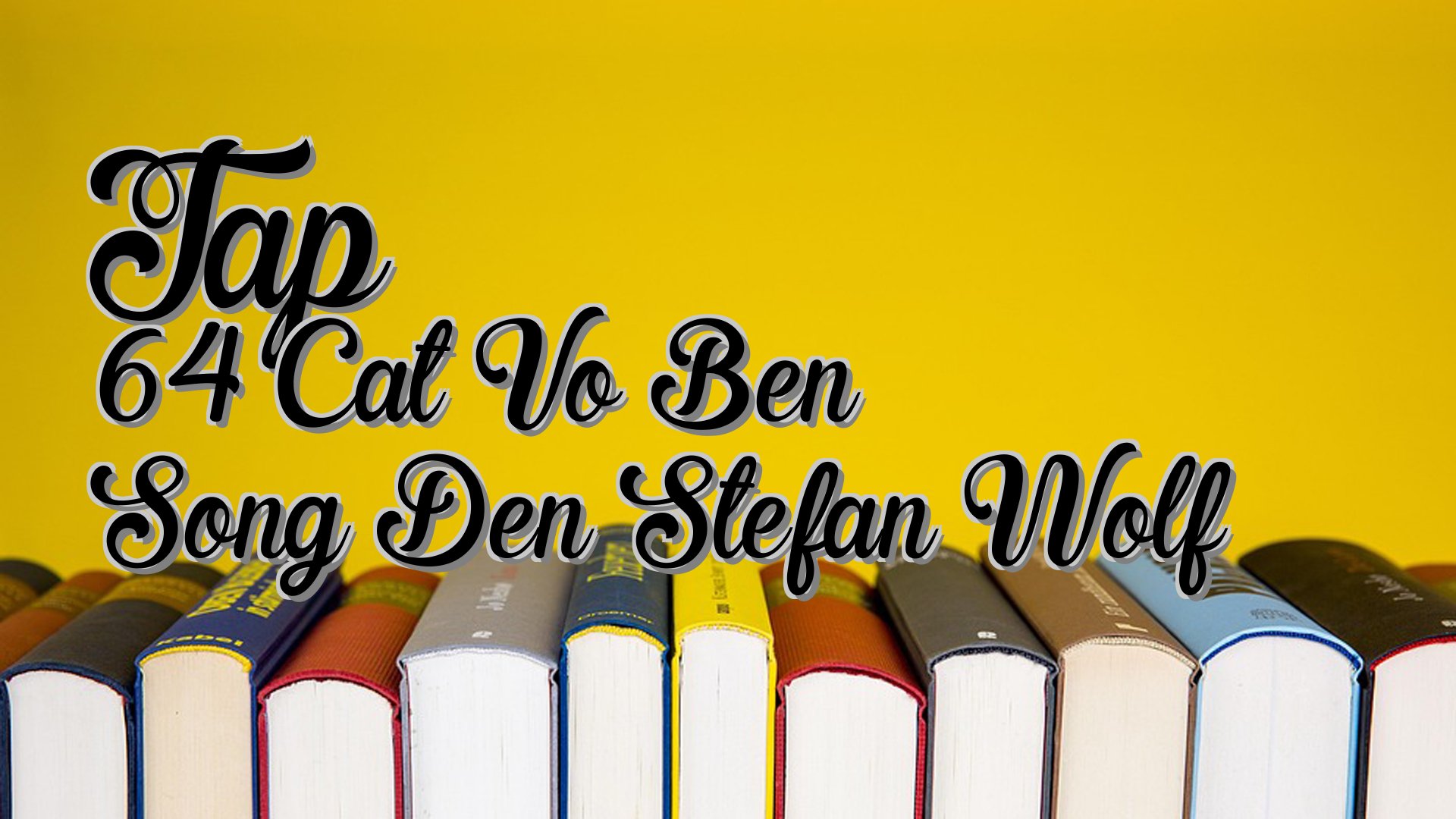 cover-Tap 64 Cat Vo Ben Song Den Stefan Wolf
