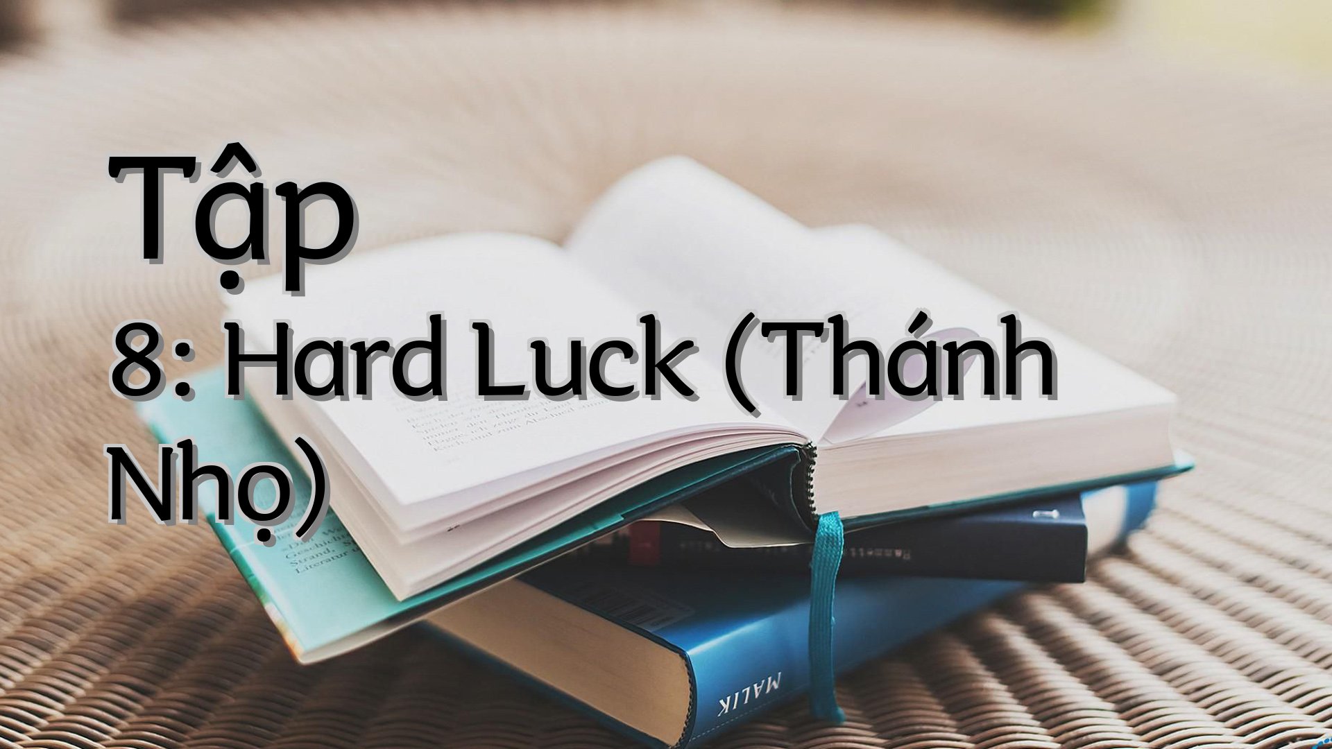 cover-Tập 8: Hard Luck (Thánh Nhọ)