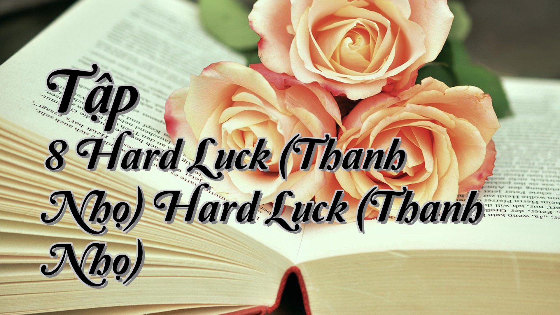 cover-Tập 8 Hard Luck (Thanh Nhọ) Hard Luck (Thanh Nhọ)