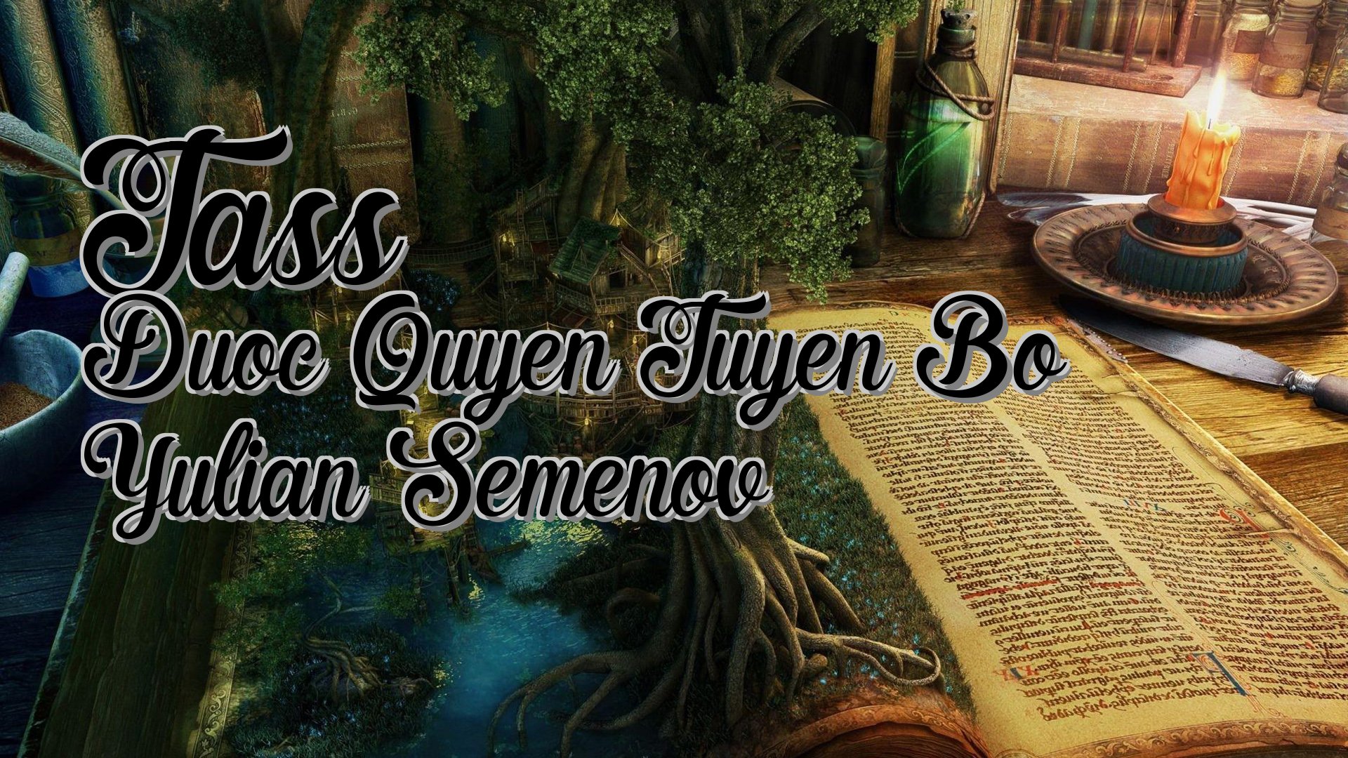 cover-Tass Duoc Quyen Tuyen Bo Yulian Semenov