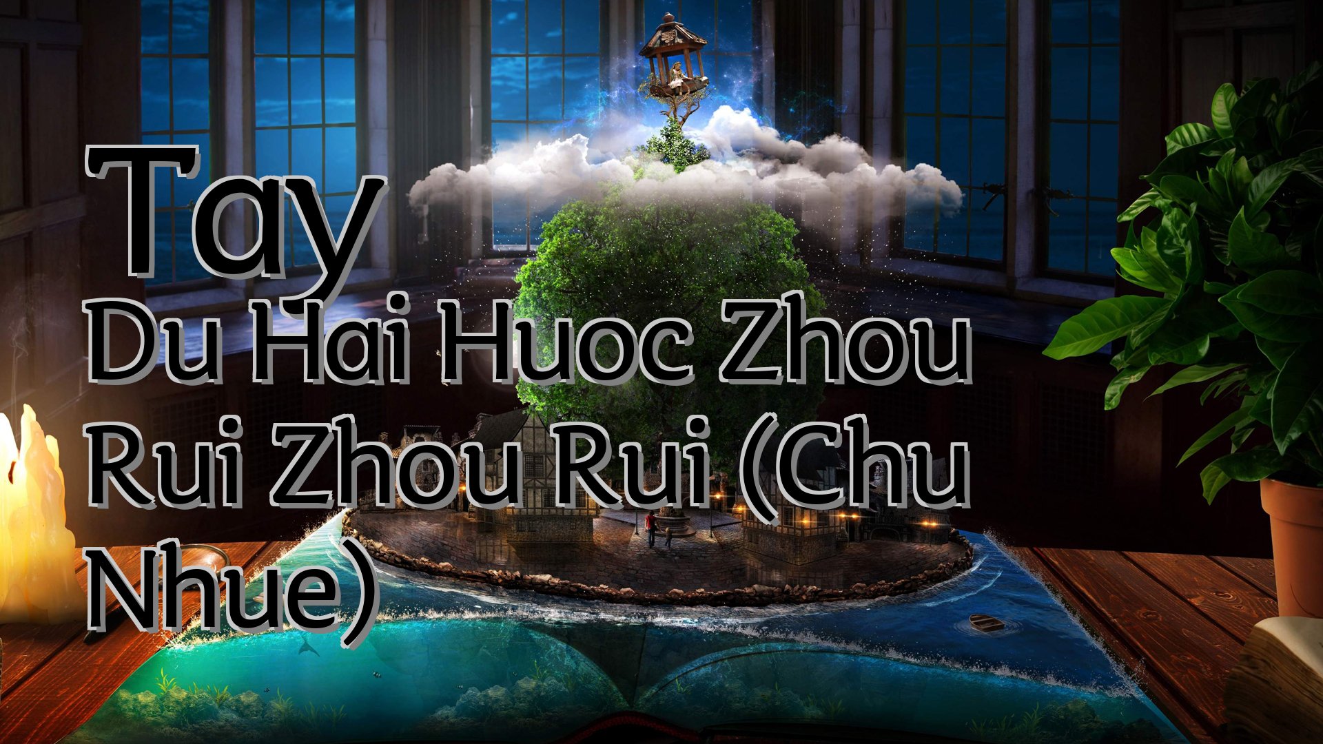 cover-Tay Du Hai Huoc Zhou Rui Zhou Rui (Chu Nhue)