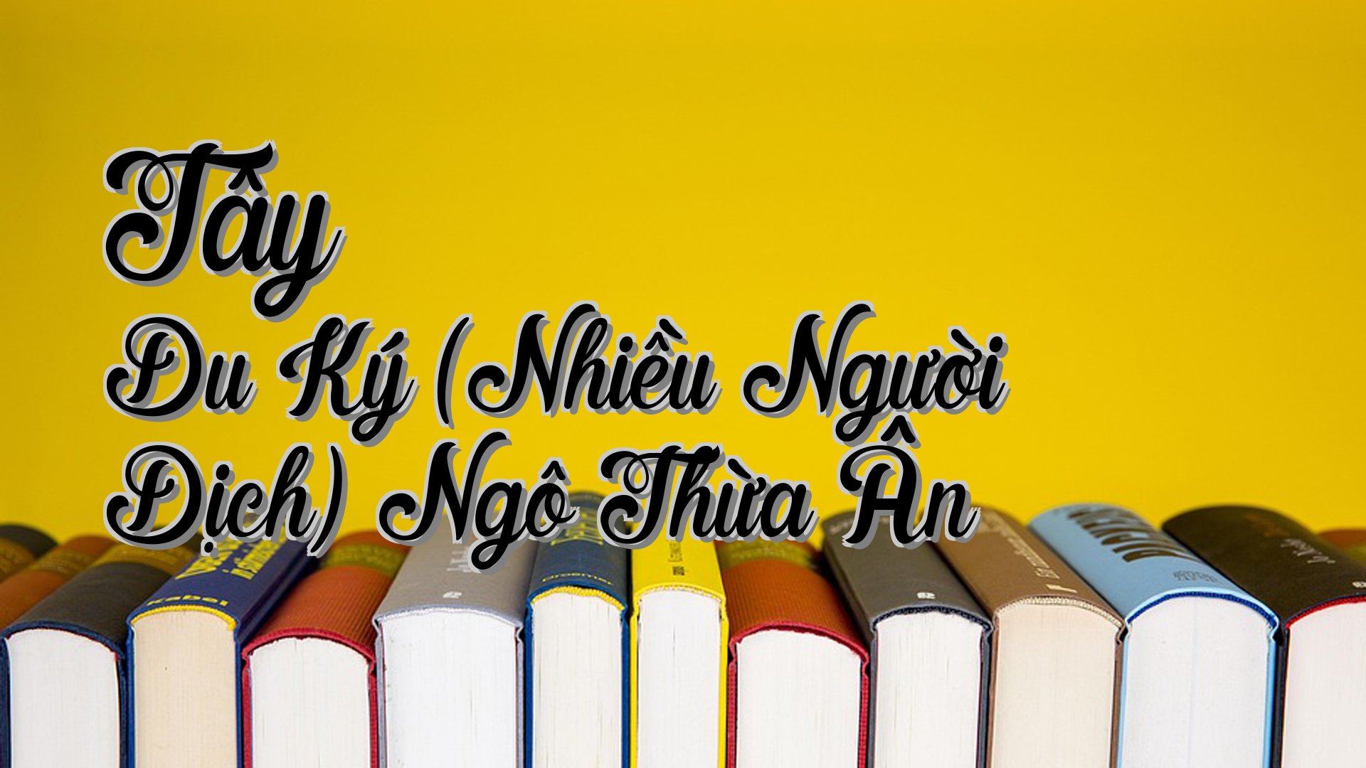 cover-Tây Du Ký (Nhiều Người Dịch) Ngô Thừa Ân