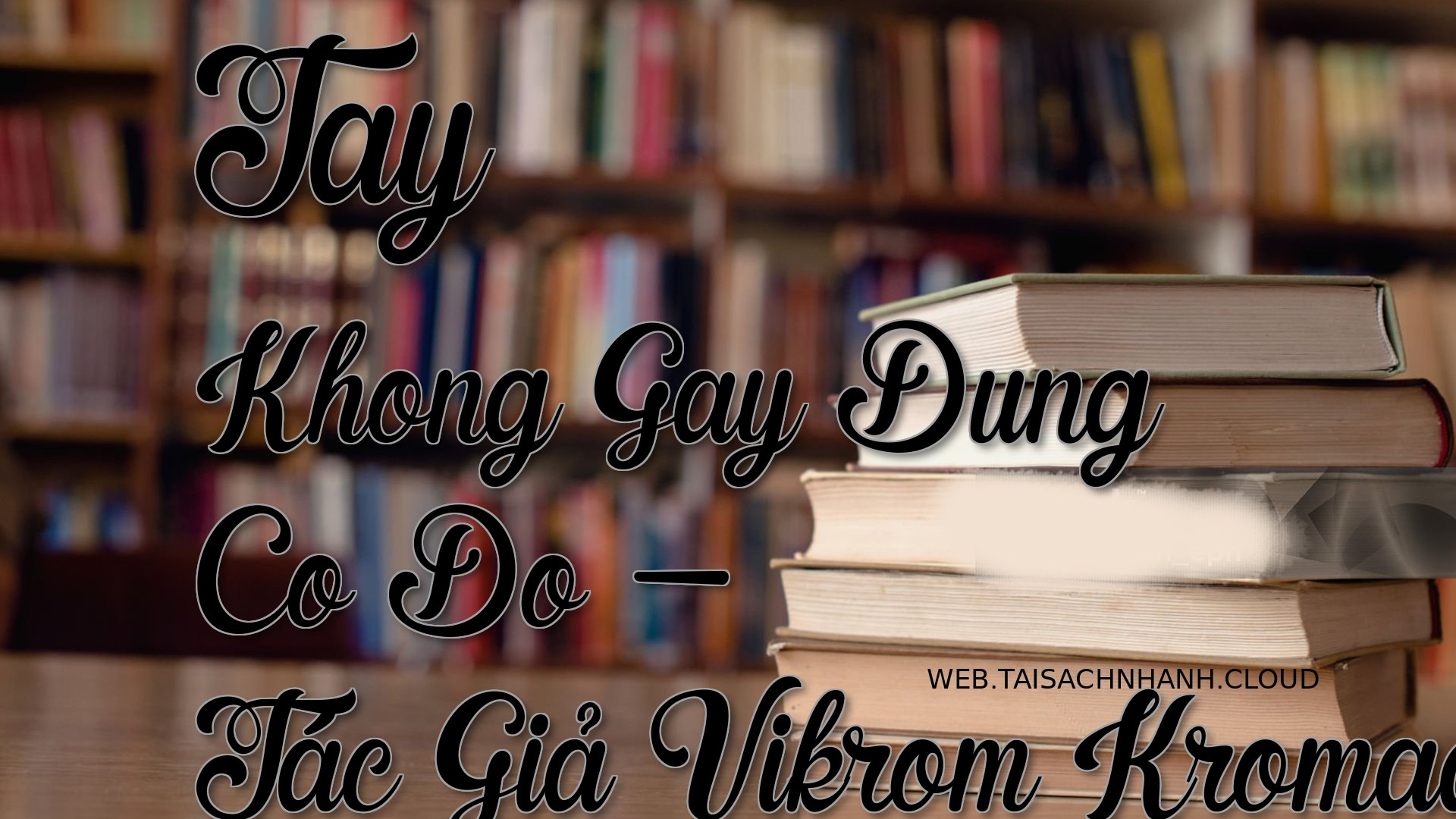 Cover Tay Khong Gay Dung C.jpg
