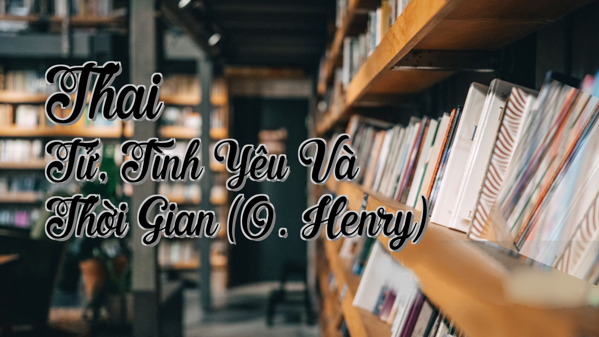 cover-Thai Tử, Tình Yêu Và Thời Gian (O. Henry)