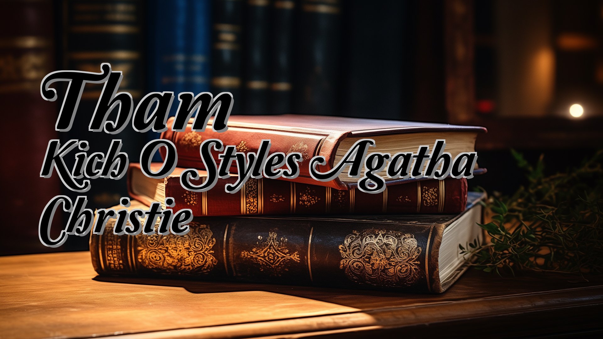 cover-Tham Kich O Styles Agatha Christie
