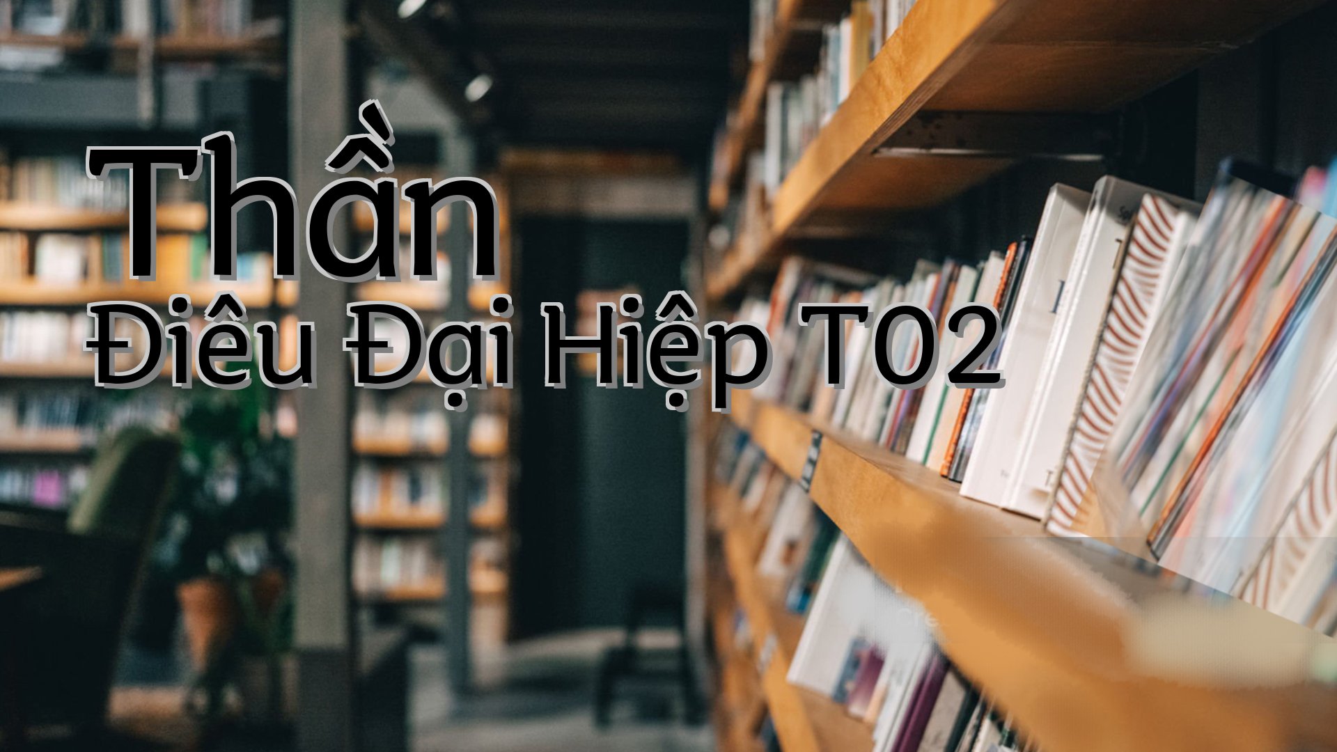 cover-Thần Điêu Đại Hiệp T02