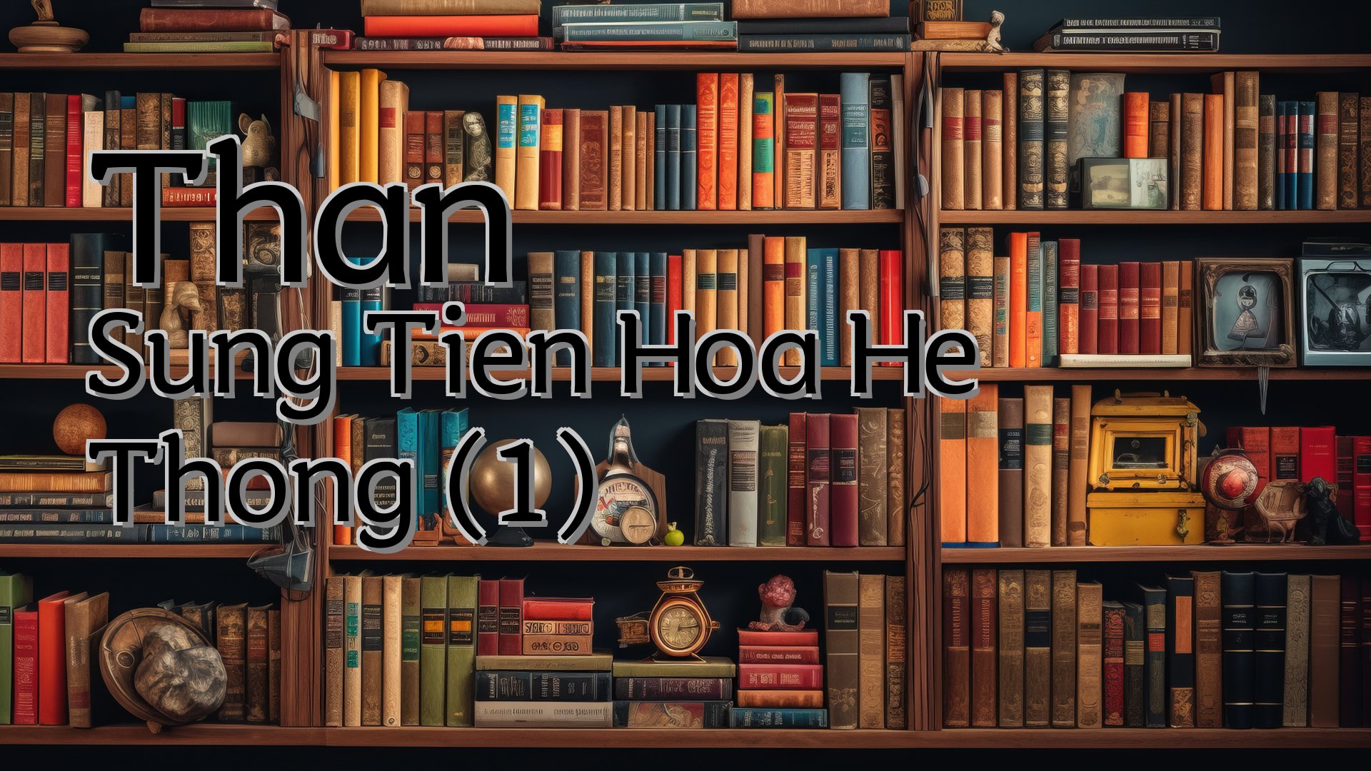 cover-Than Sung Tien Hoa He Thong (1)