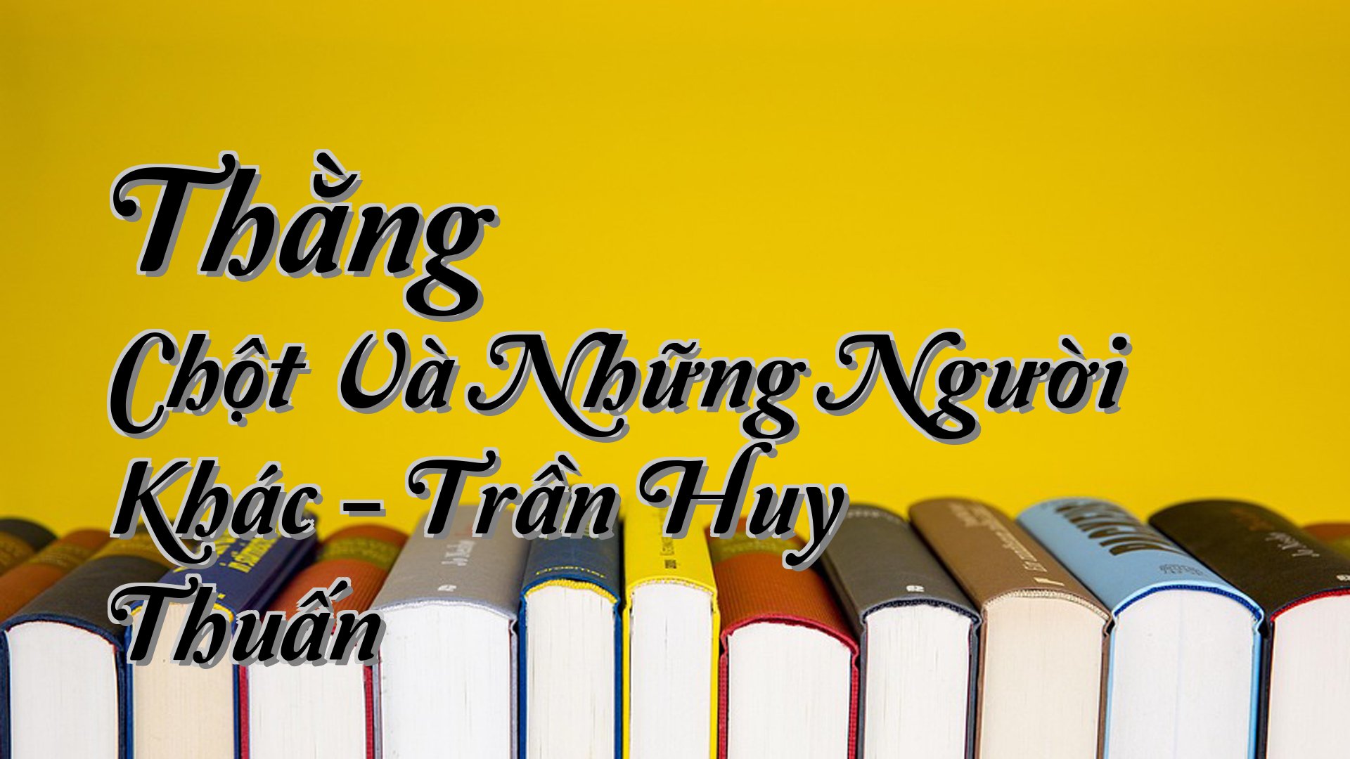 cover-Thằng Chột Và Những Người Khác - Trần Huy Thuấn