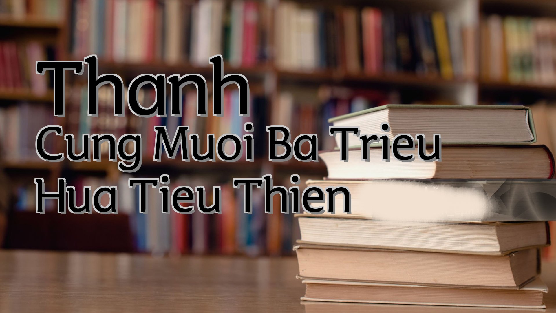 cover-Thanh Cung Muoi Ba Trieu Hua Tieu Thien