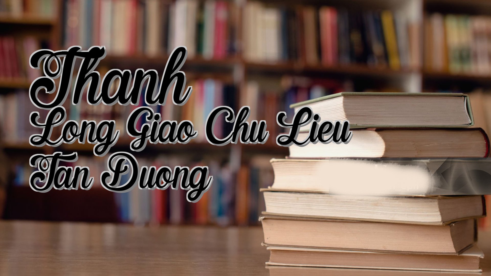 cover-Thanh Long Giao Chu Lieu Tan Duong