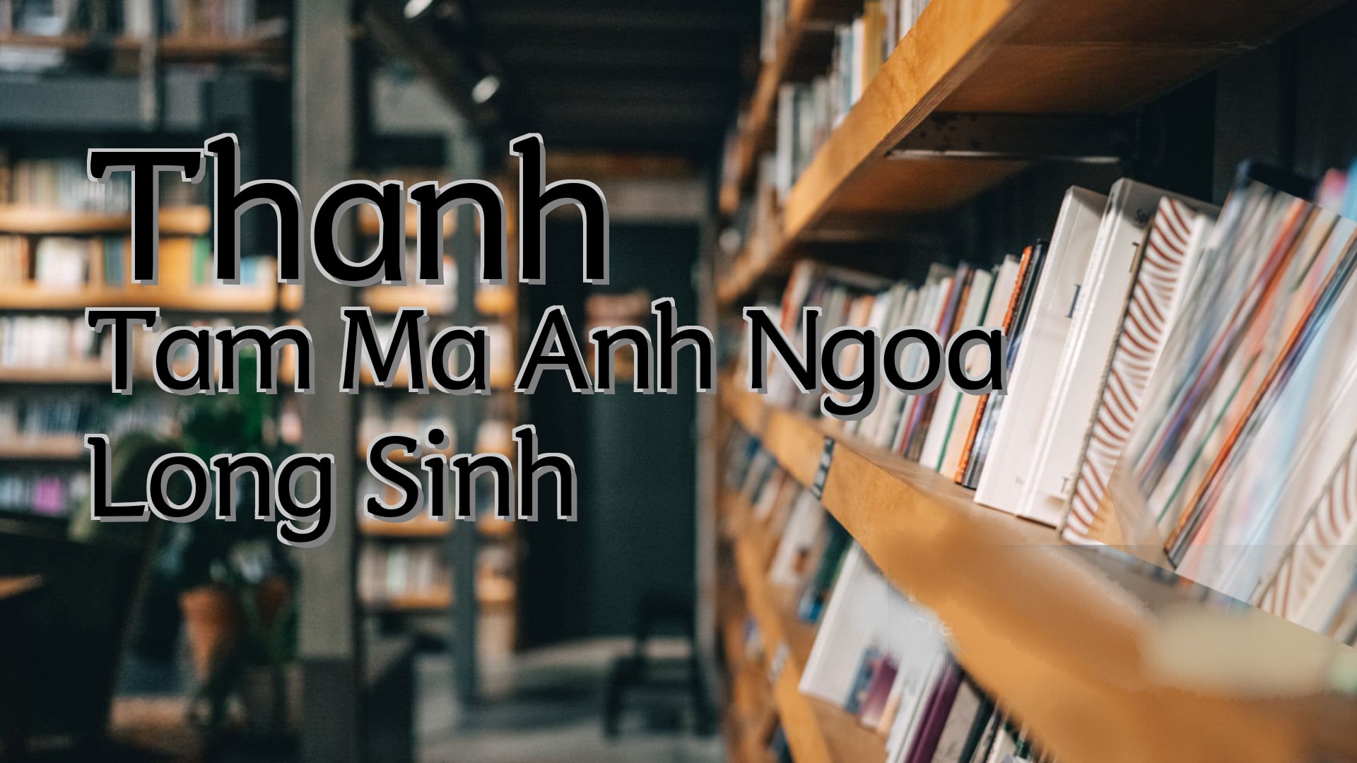 cover-Thanh Tam Ma Anh Ngoa Long Sinh