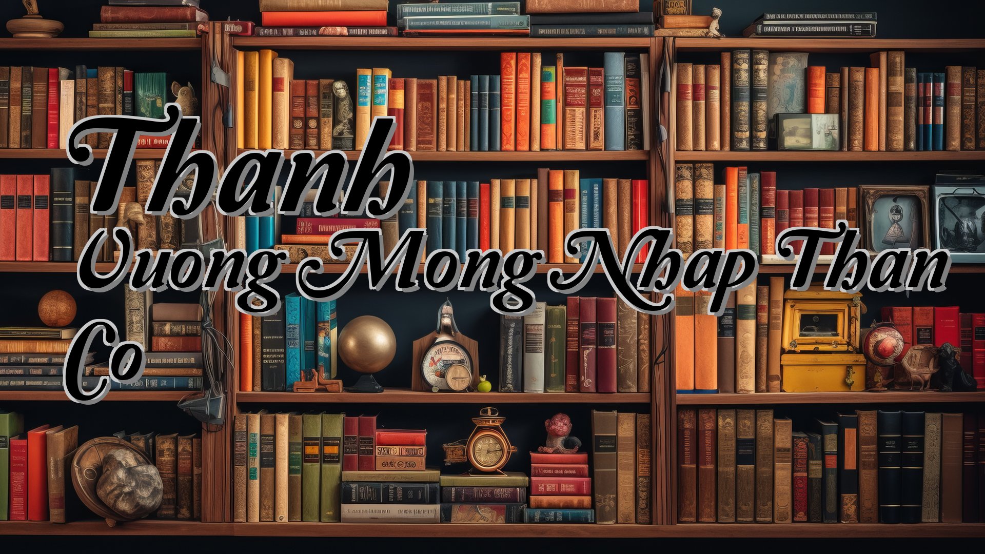 cover-Thanh Vuong Mong Nhap Than Co