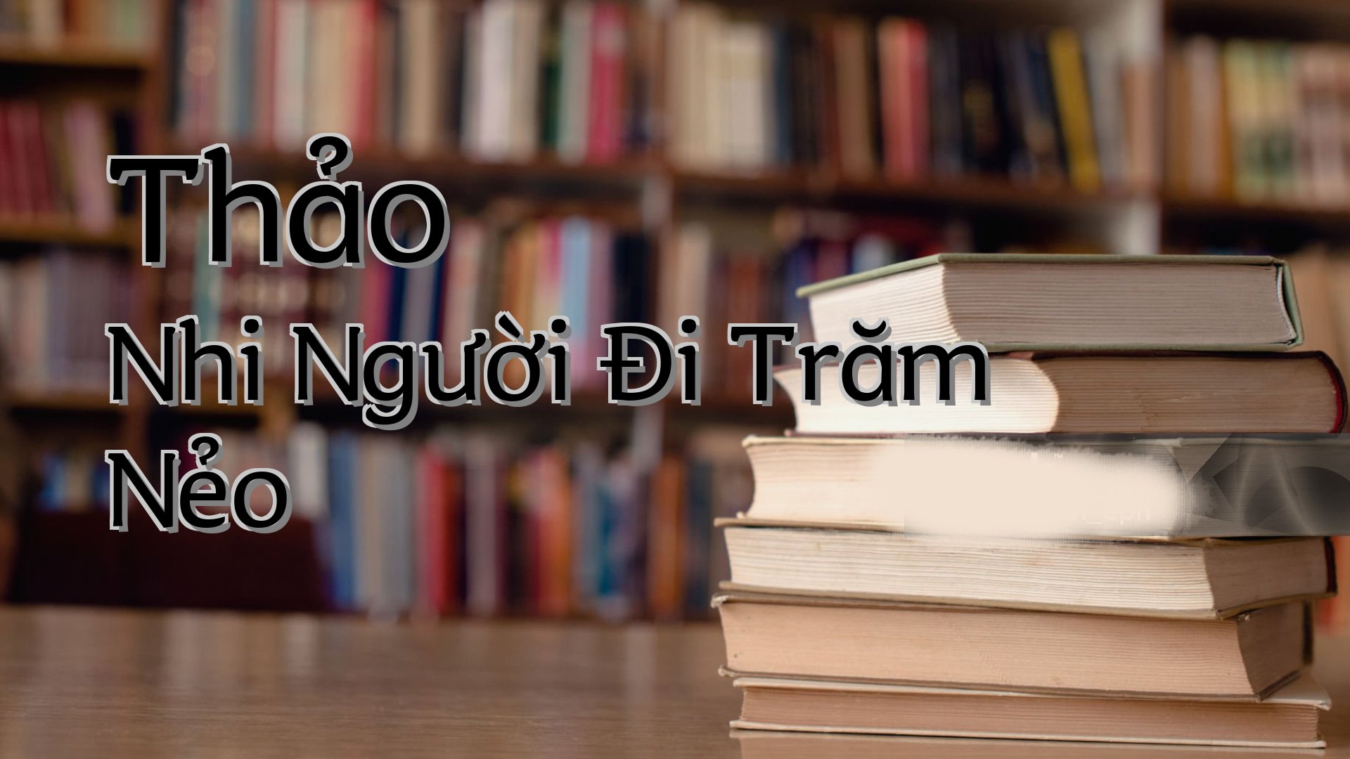 cover-Thảo Nhi Người Đi Trăm Nẻo
