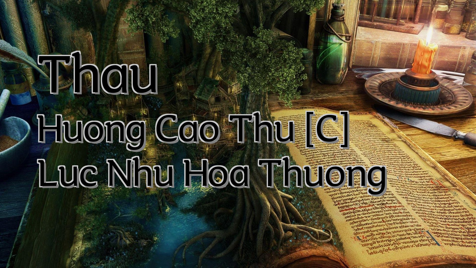 Cover image for Thau Huong Cao Thu [C] Luc Nhu Hoa Thuong