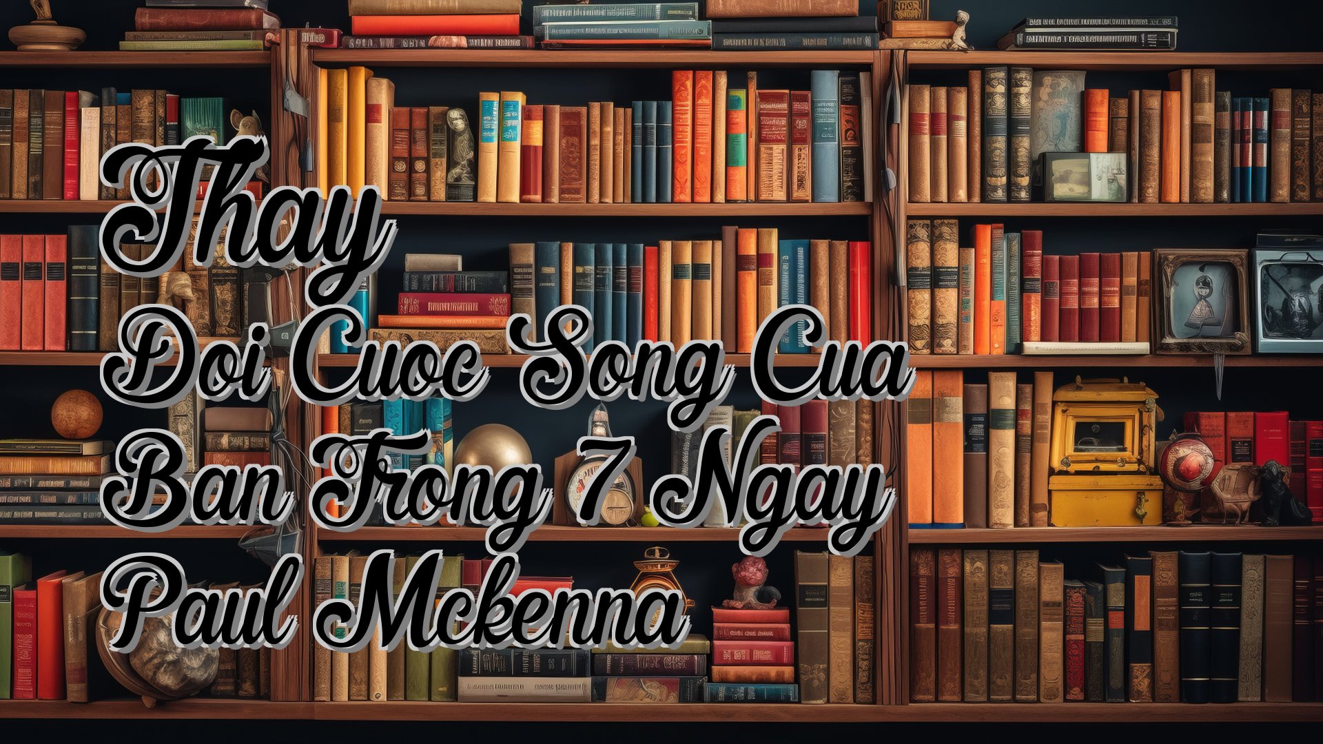 cover-Thay Doi Cuoc Song Cua Ban Trong 7 Ngay Paul Mckenna