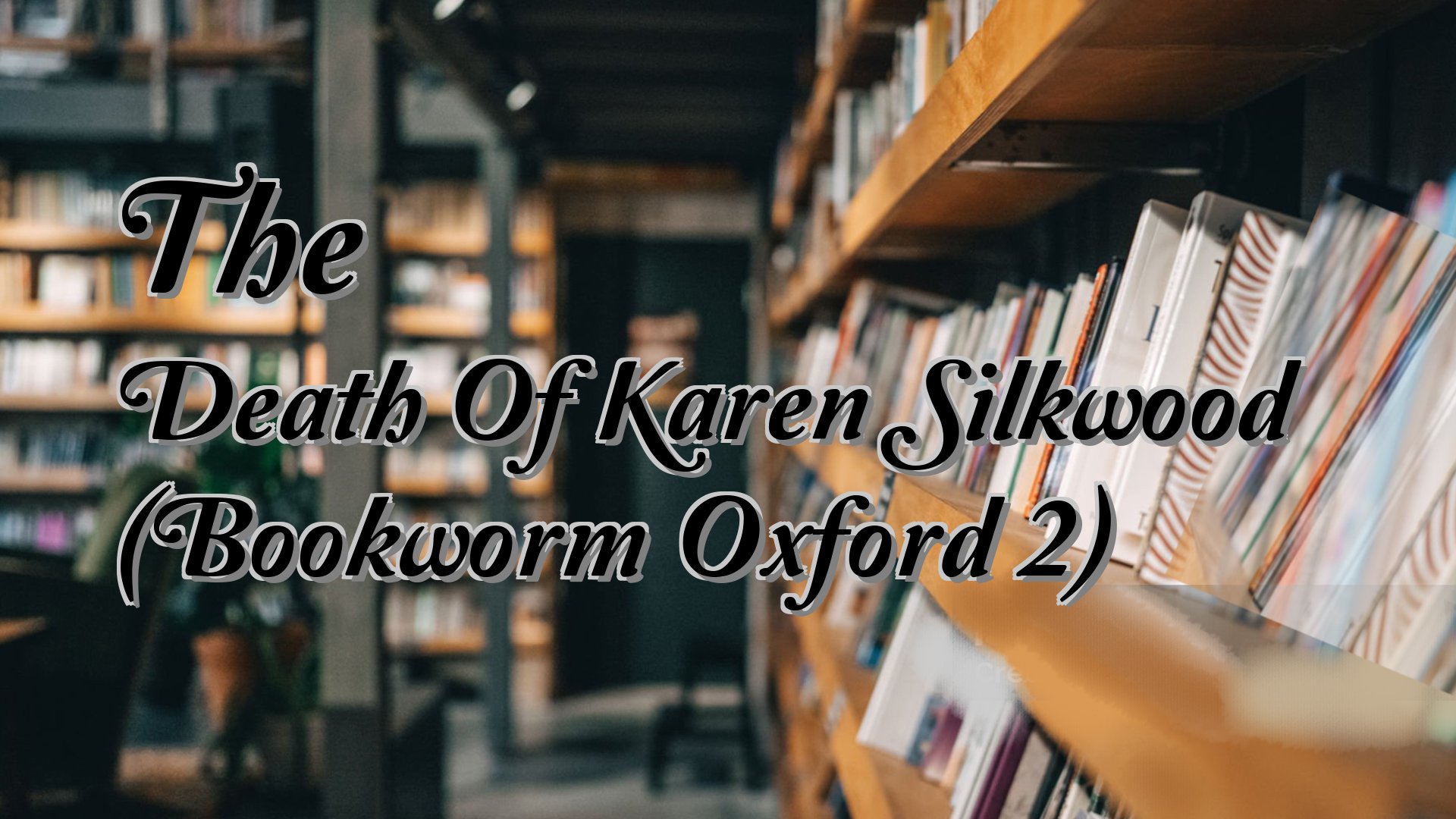 cover-The Death Of Karen Silkwood (Bookworm Oxford 2)