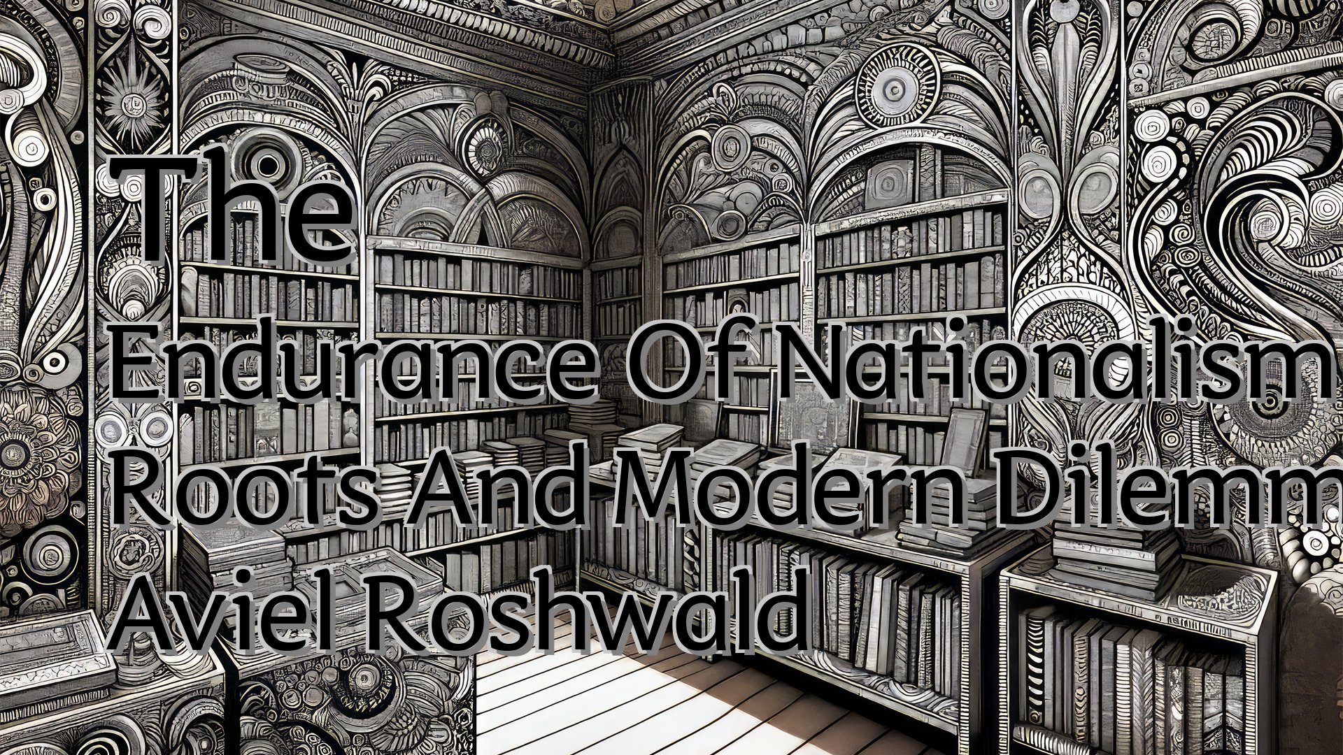 Cover image for The Endurance Of Nationalism Ancient Roots And Modern Dilemmas Aviel Roshwald