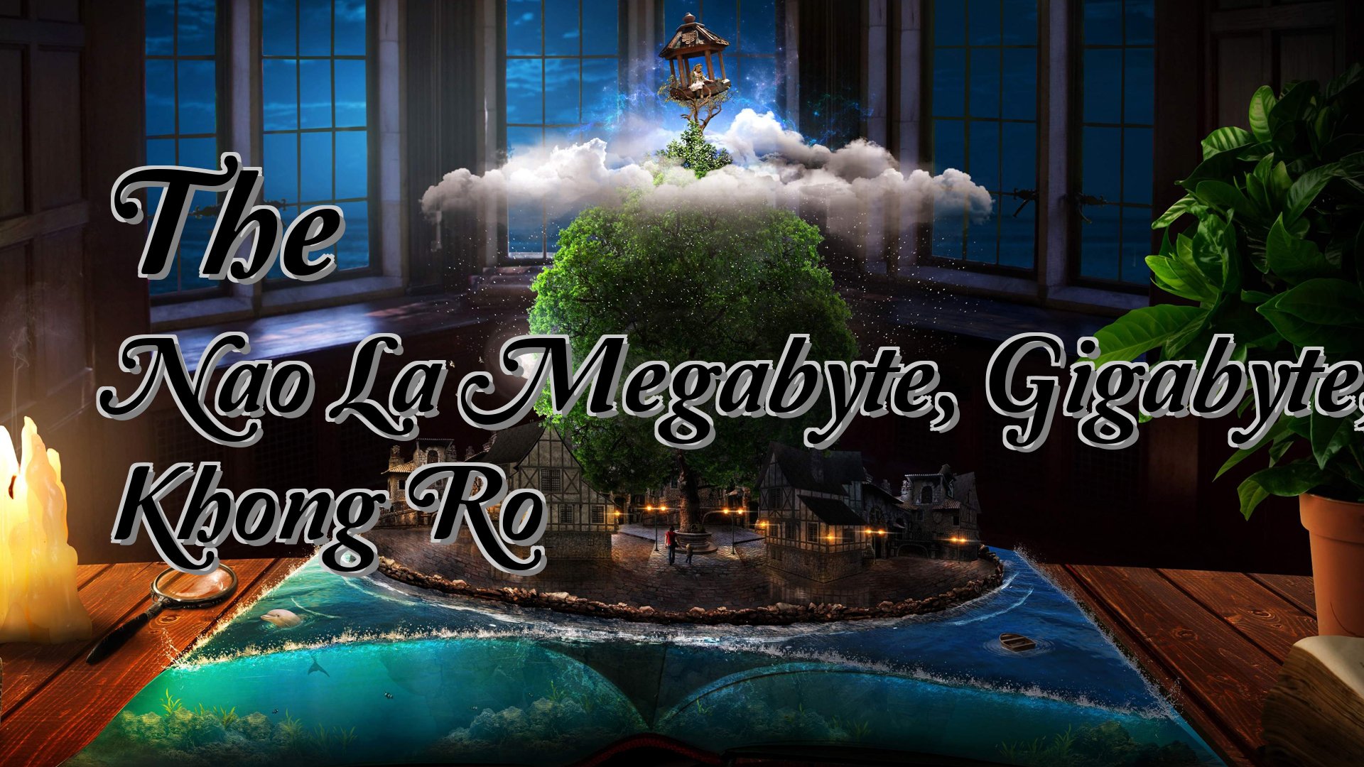 Cover image for The Nao La Megabyte, Gigabyte, Khong Ro