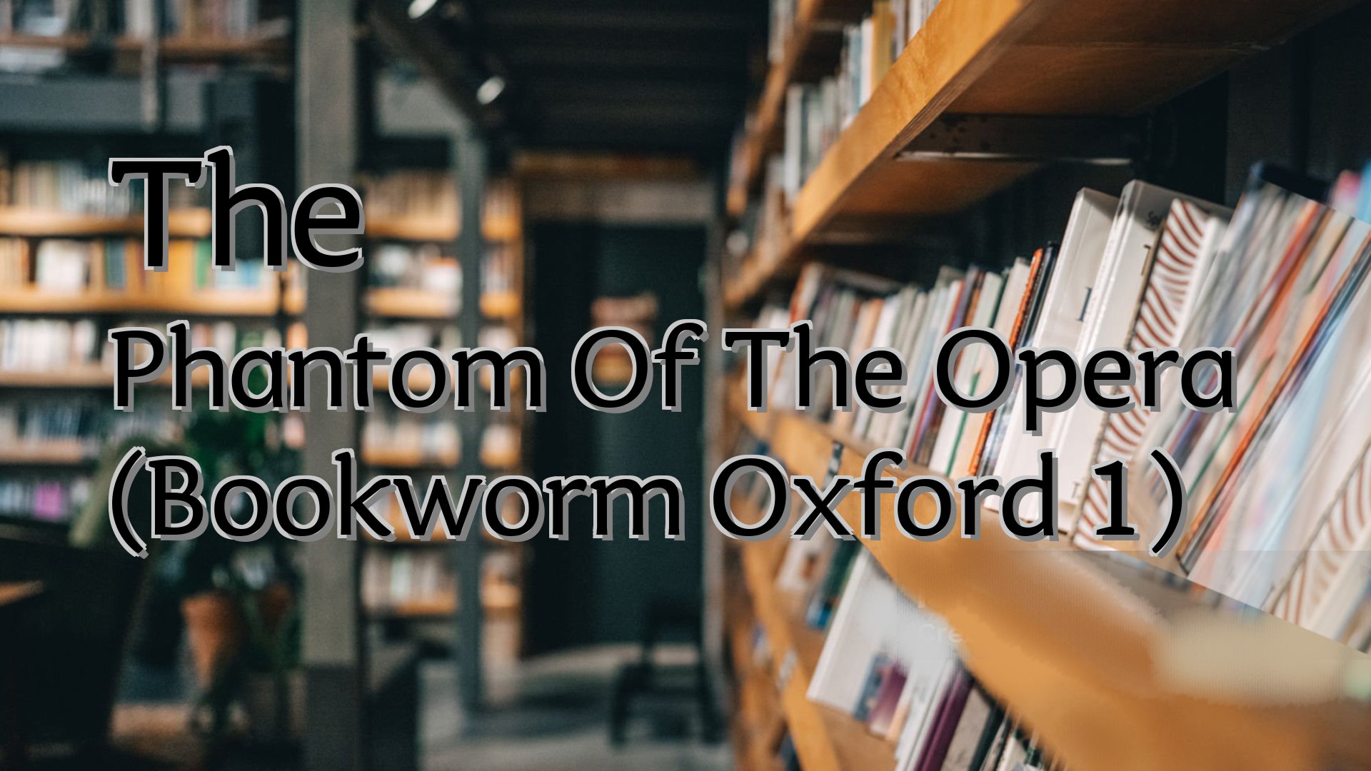 cover-The Phantom Of The Opera (Bookworm Oxford 1)