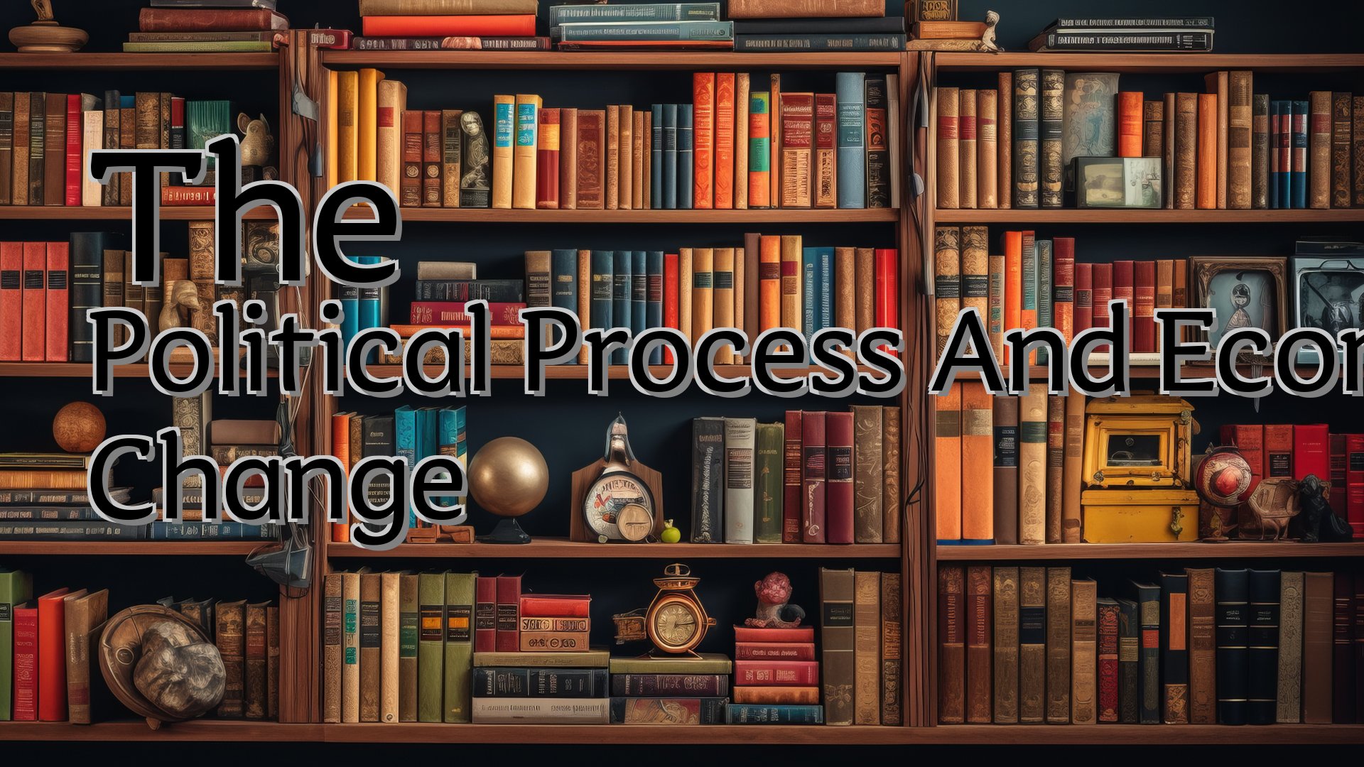 cover-The Political Process And Economic Change