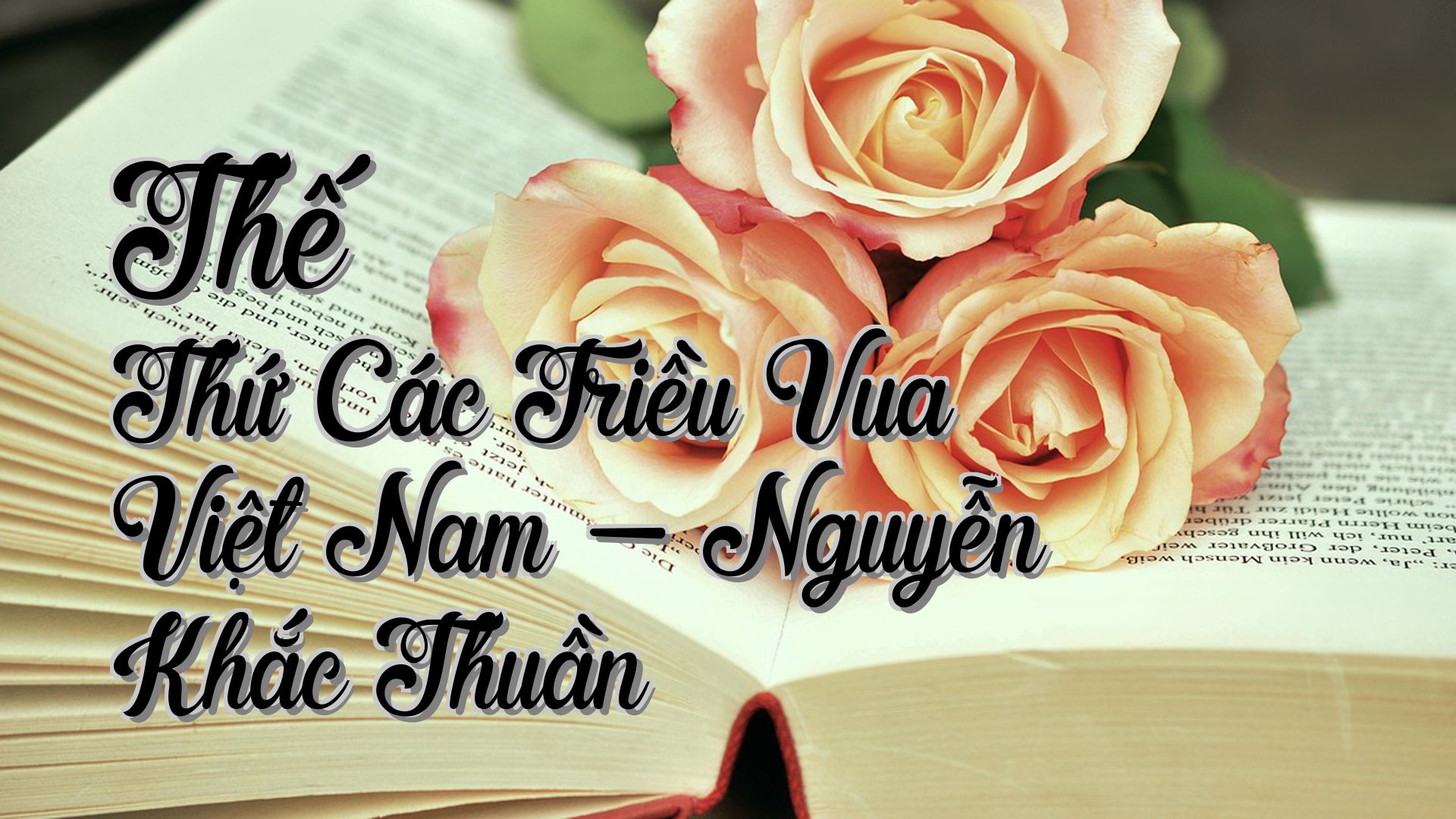 cover-Thế Thứ Các Triều Vua Việt Nam - Nguyễn Khắc Thuần