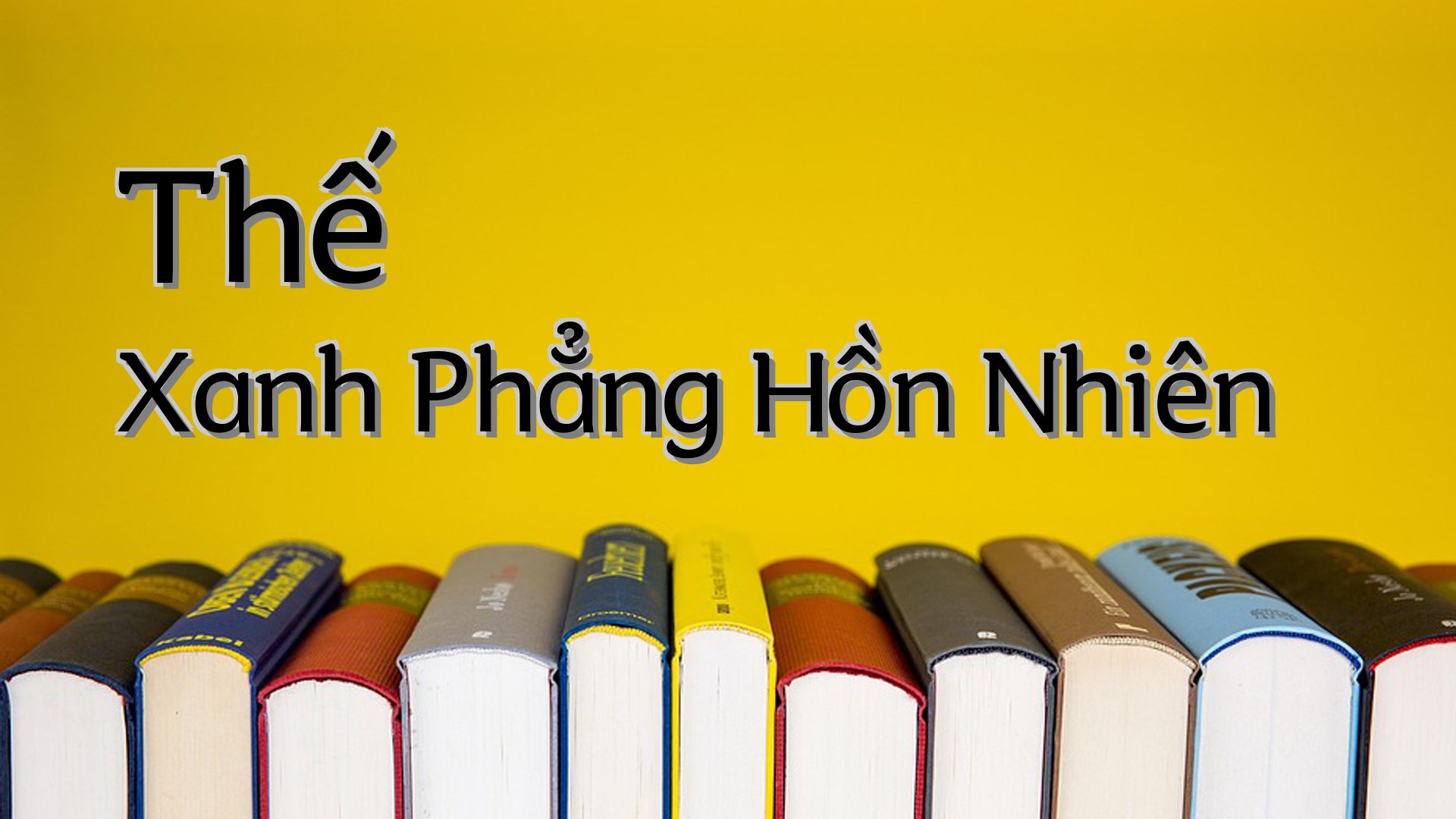 cover-Thế Xanh Phẳng Hồn Nhiên