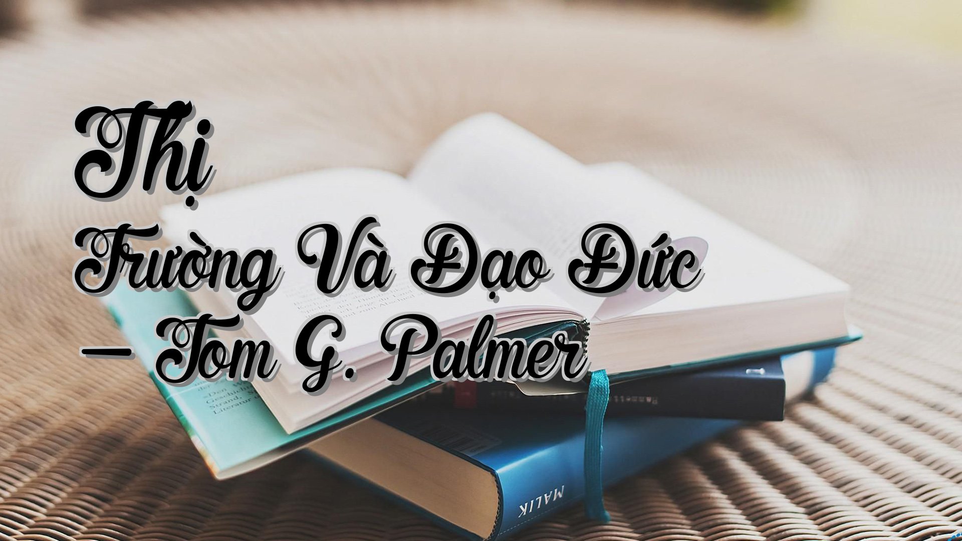 cover-Thị Trường Và Đạo Đức - Tom G. Palmer