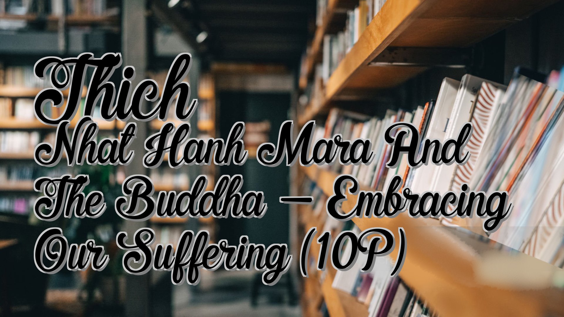 cover-Thich Nhat Hanh Mara And The Buddha – Embracing Our Suffering (10P)