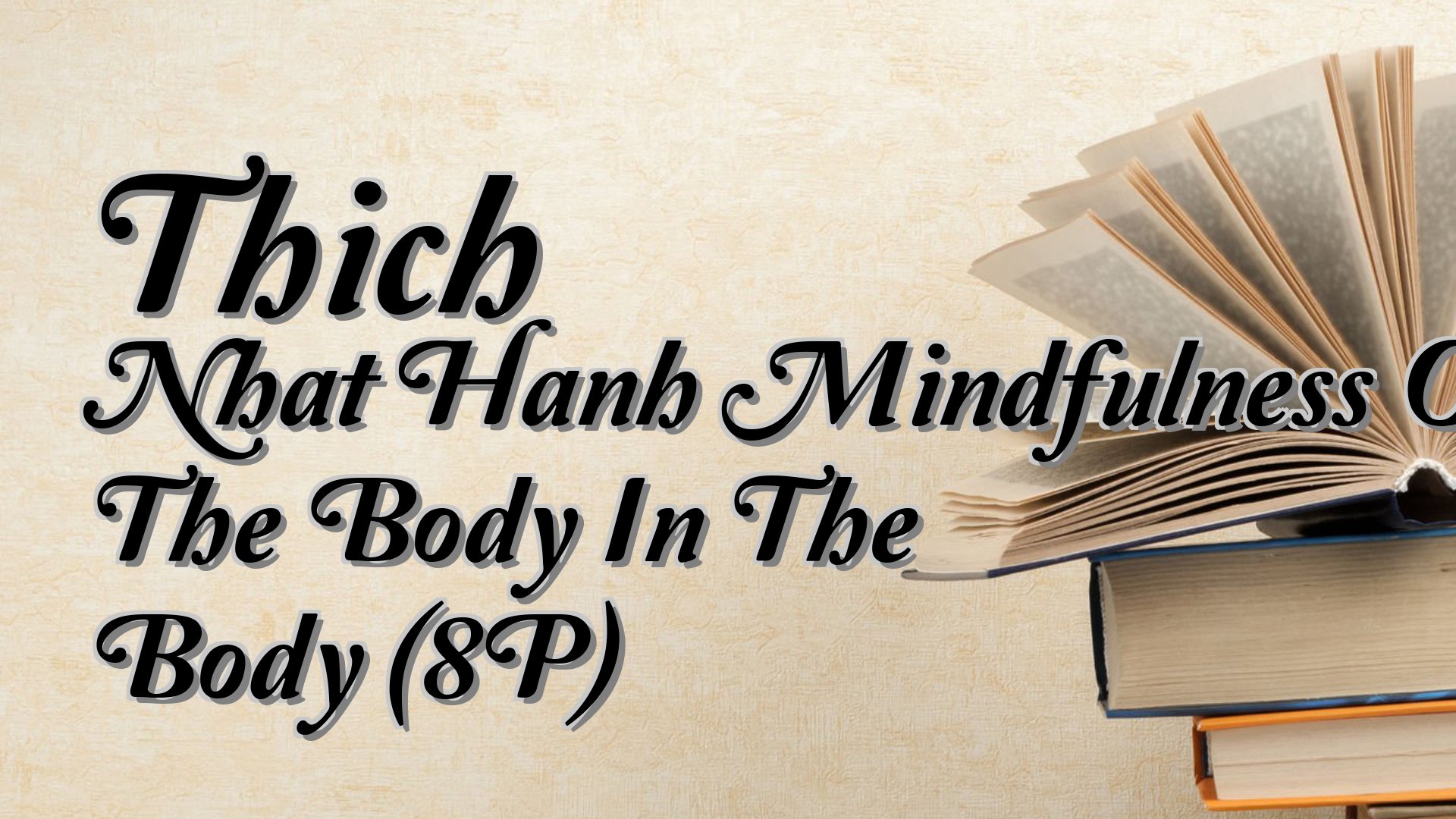 cover-Thich Nhat Hanh Mindfulness Of The Body In The Body (8P)
