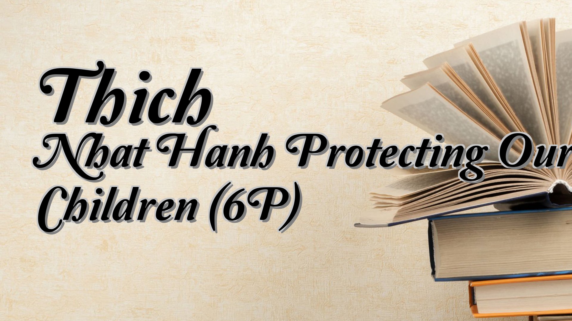 cover-Thich Nhat Hanh Protecting Our Children (6P)