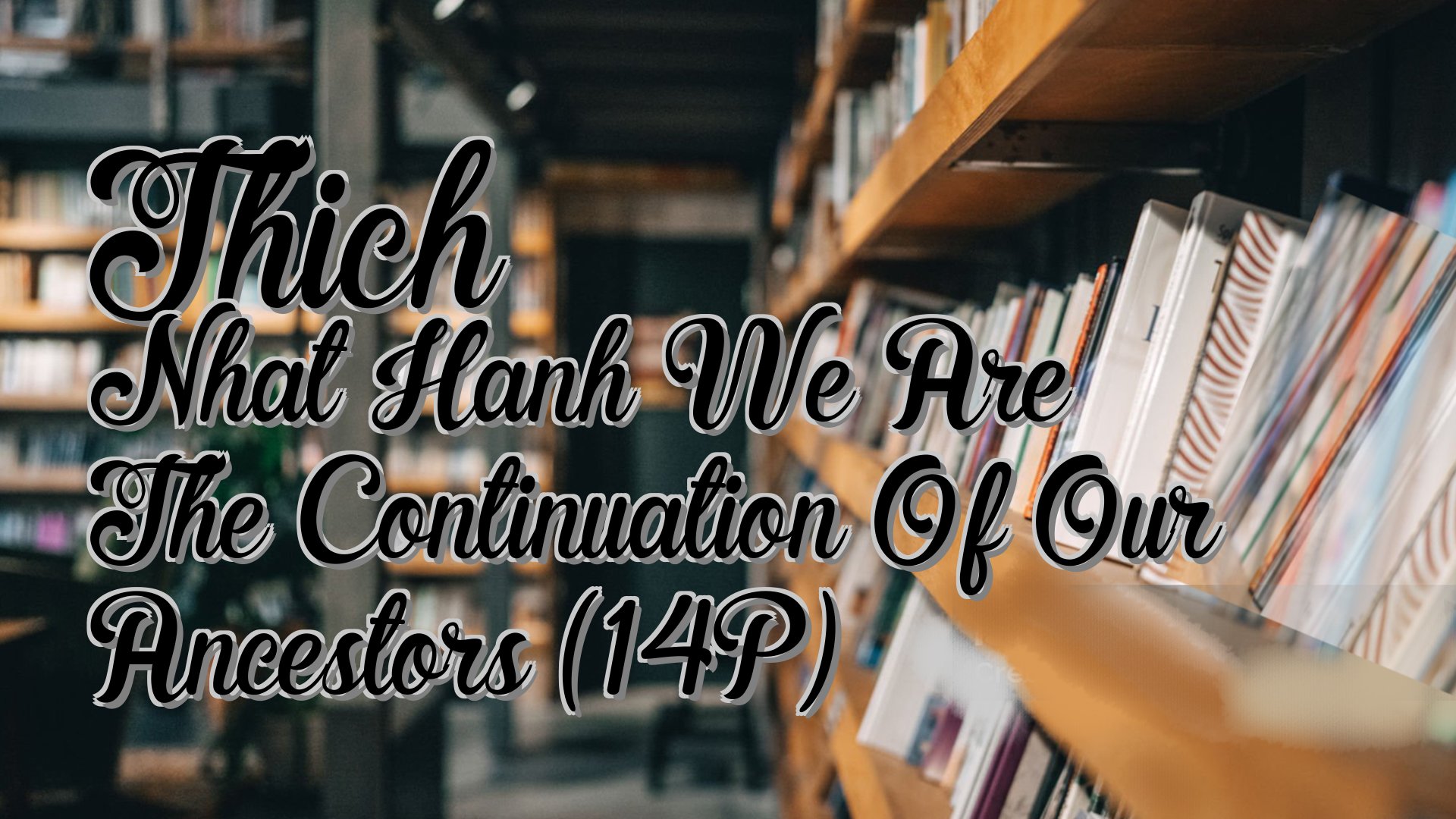 cover-Thich Nhat Hanh We Are The Continuation Of Our Ancestors (14P)