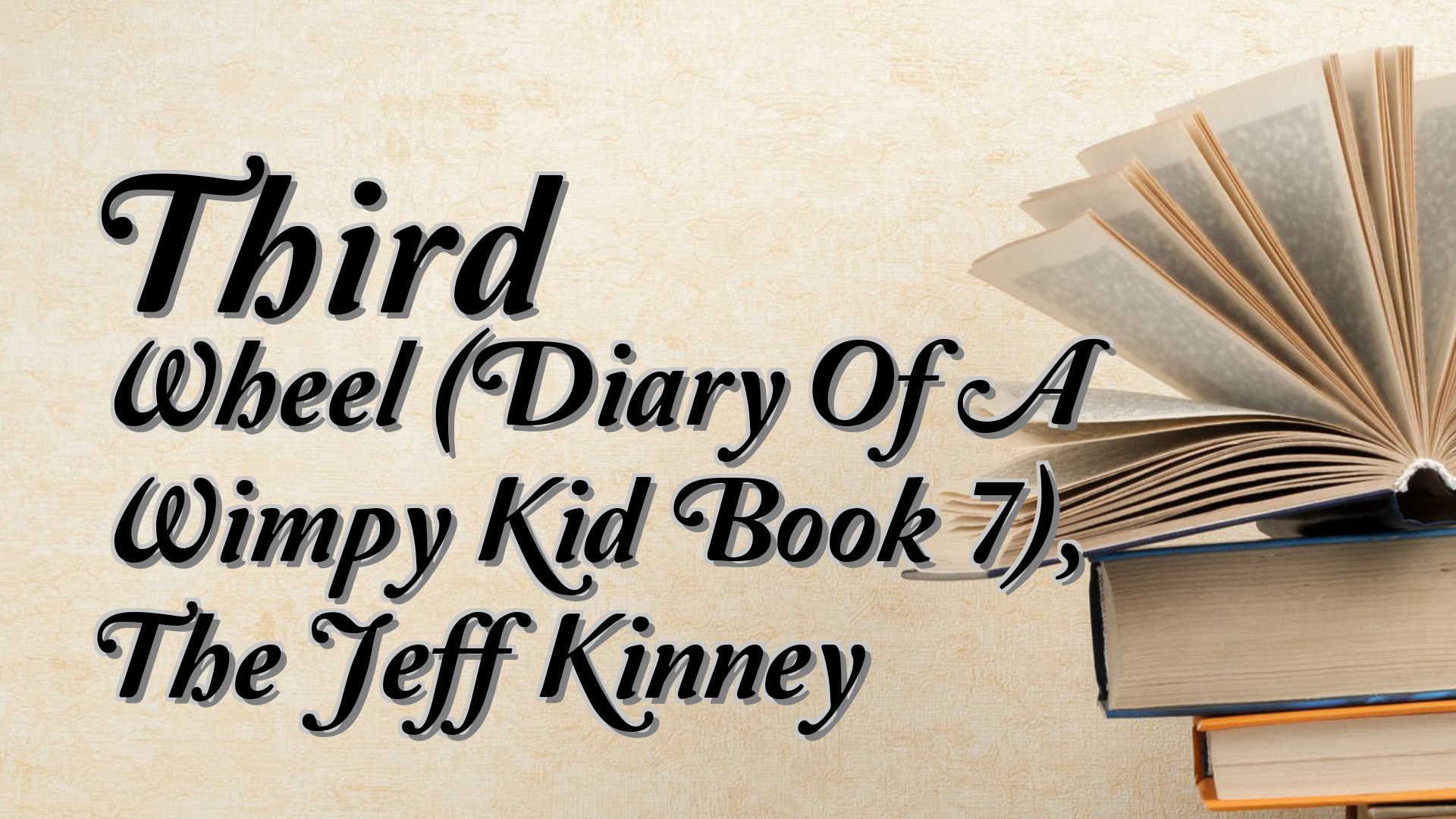 cover-Third Wheel (Diary Of A Wimpy Kid Book 7), The Jeff Kinney