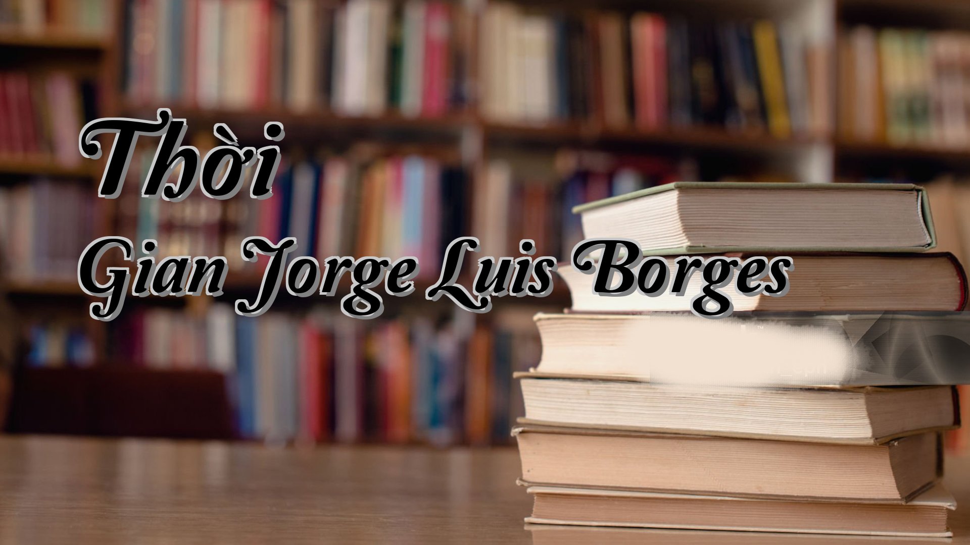 cover-Thời Gian Jorge Luis Borges