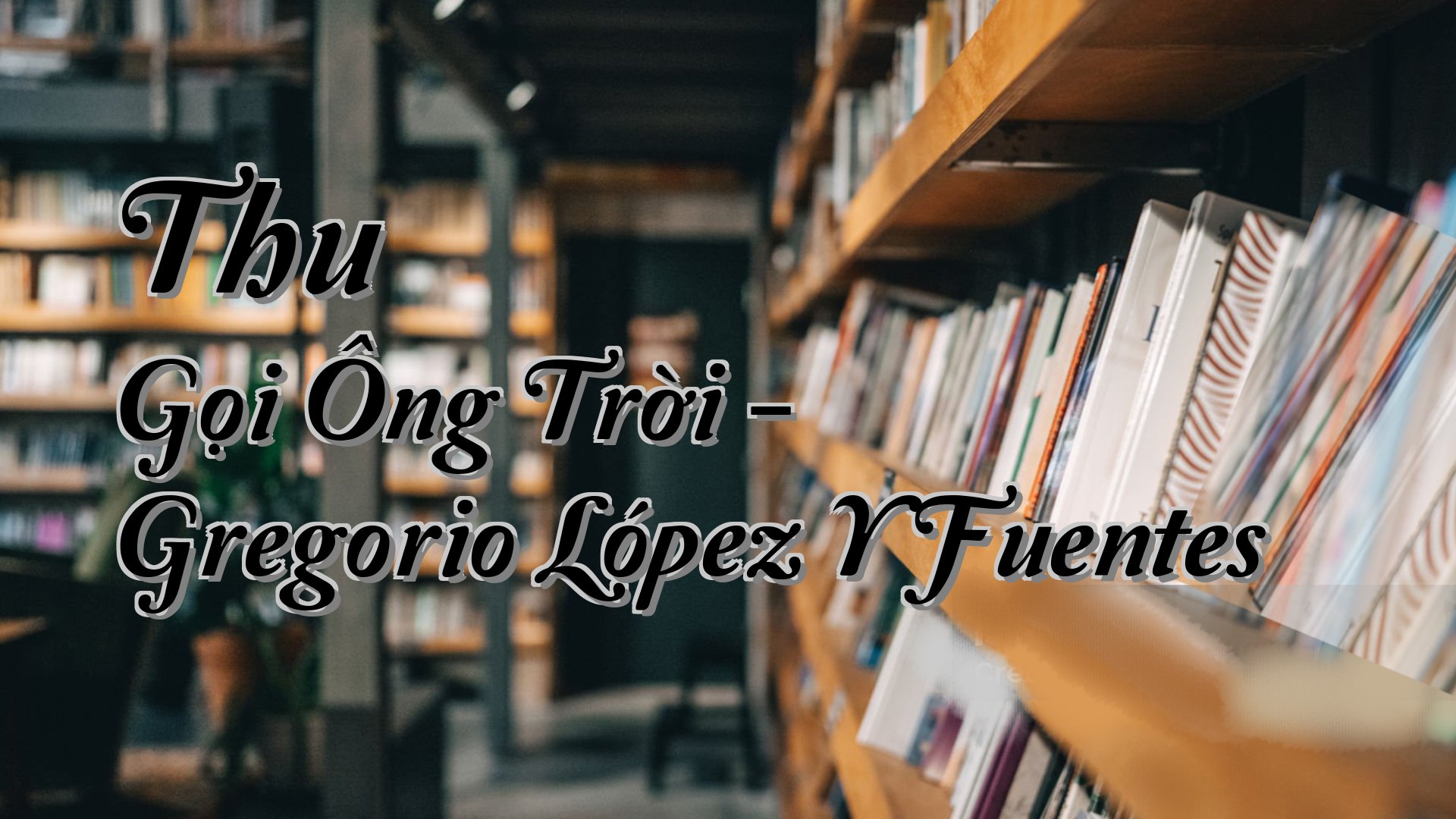 cover-Thu Gọi Ông Trời - Gregorio López Y Fuentes