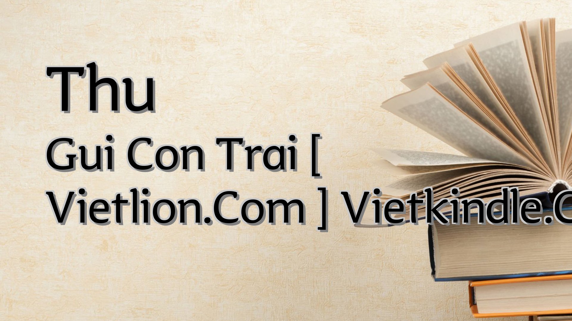 cover-Thu Gui Con Trai [ Vietlion.Com ] Vietkindle.Com