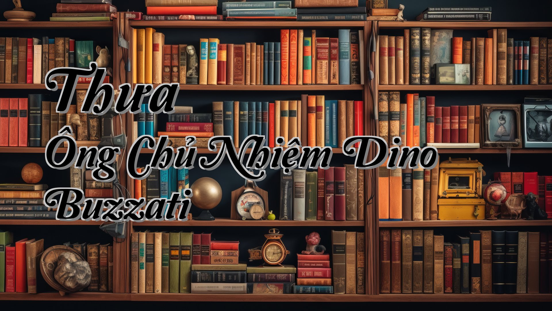 cover-Thưa Ông Chủ Nhiệm Dino Buzzati