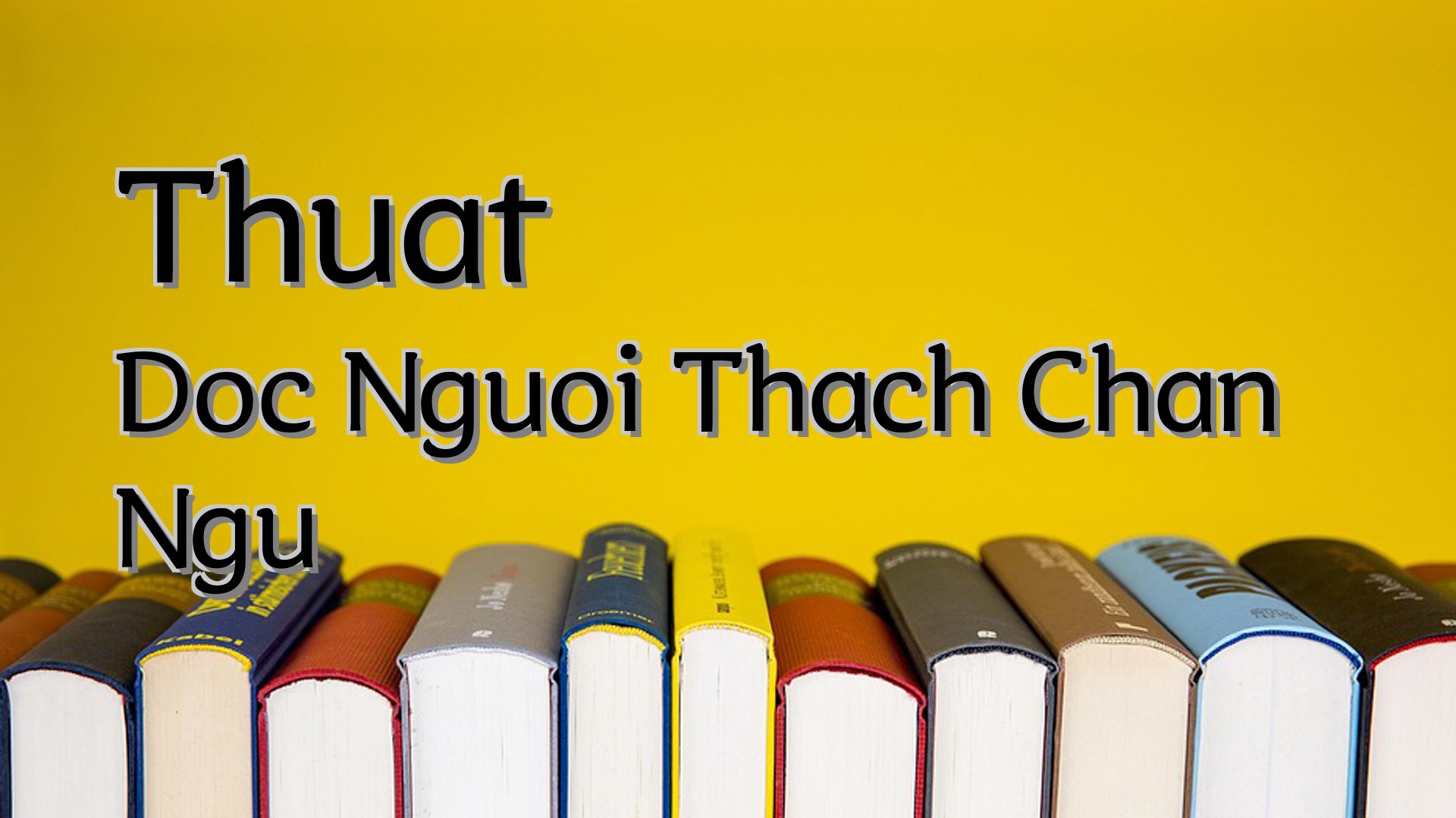 Cover image for Thuat Doc Nguoi Thach Chan Ngu